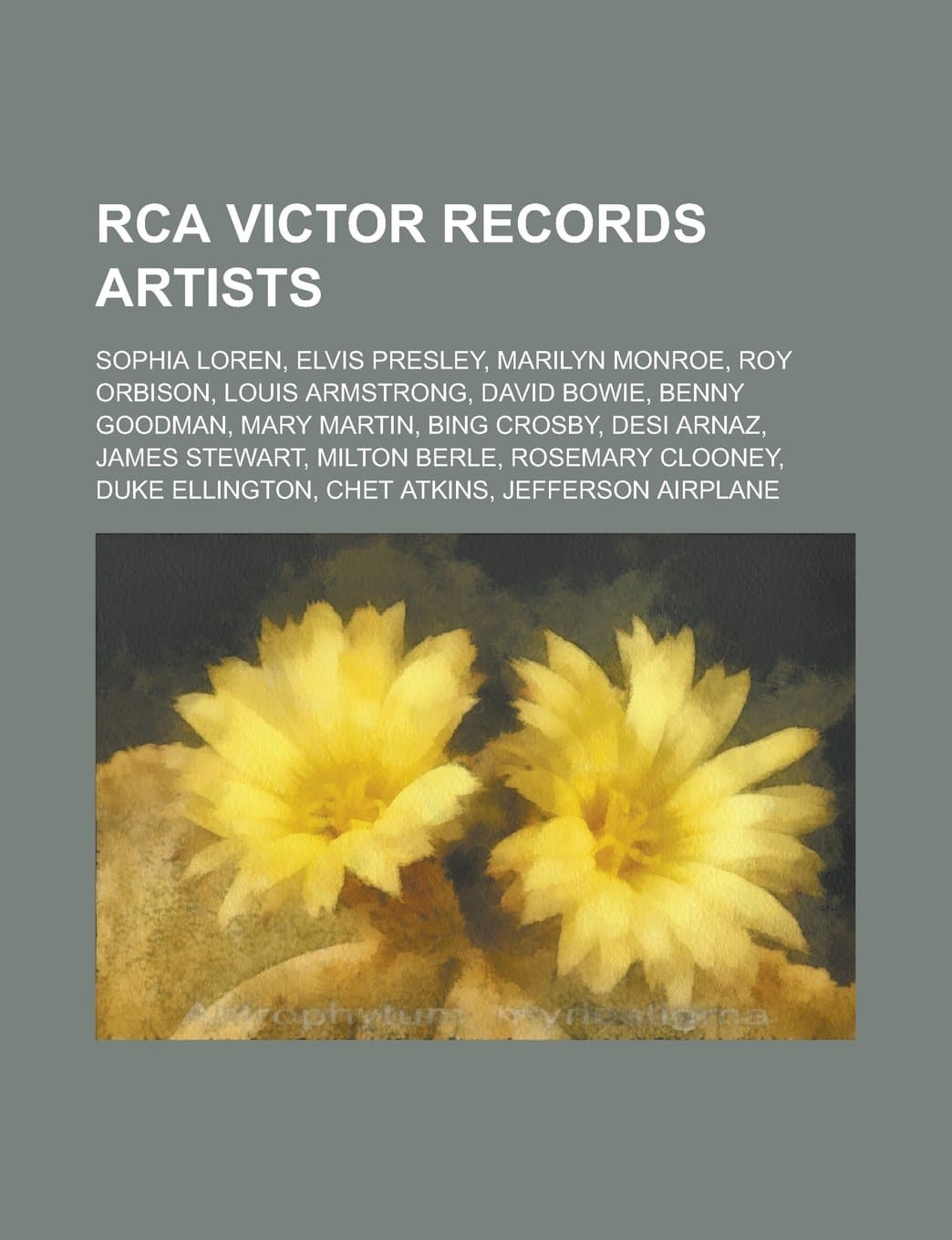 RCA Victor Records Artists: Sophia Loren, Elvis Presley, Marilyn Monroe, Roy Orbison, Louis Armstrong, David Bowie, Benny Goodman, Mary Martin
