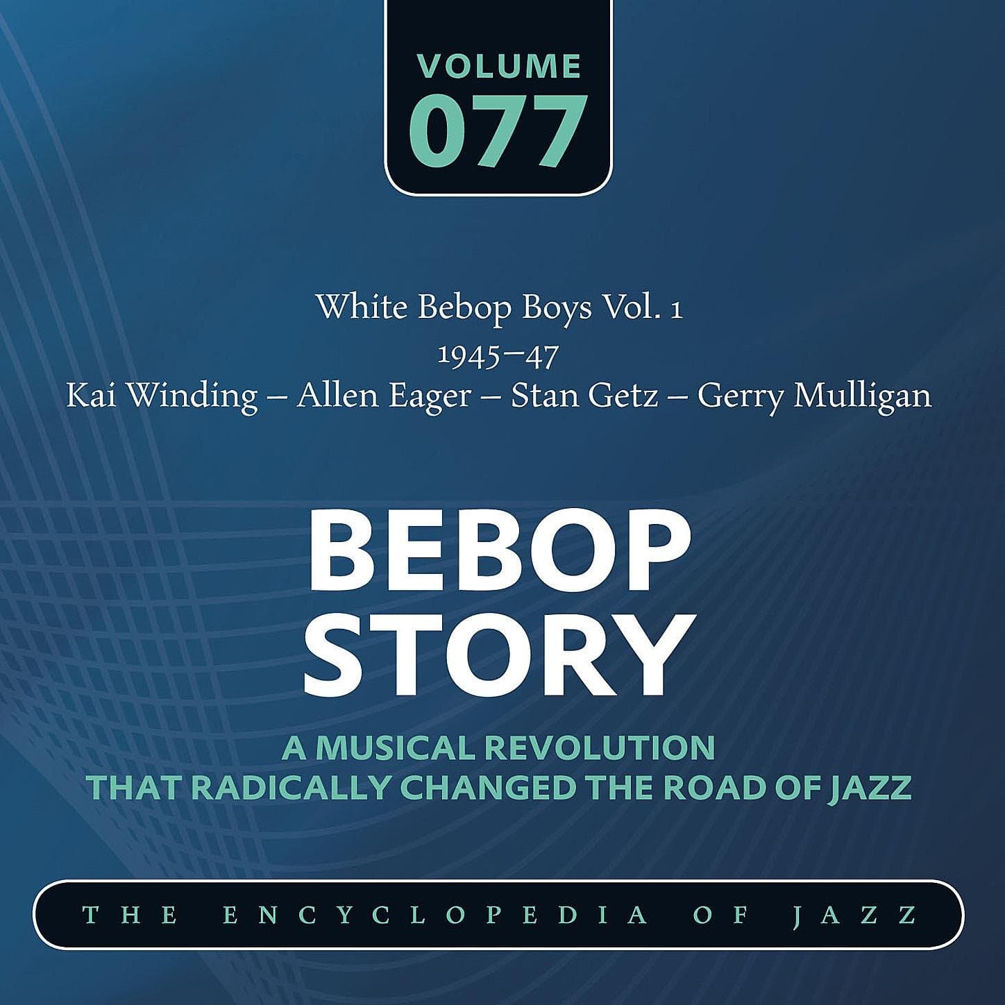 White Bebop Boys Vol. 1 (1945-47) Kai Winding – Allen Eager – Stan Getz – Gerry Mulligan