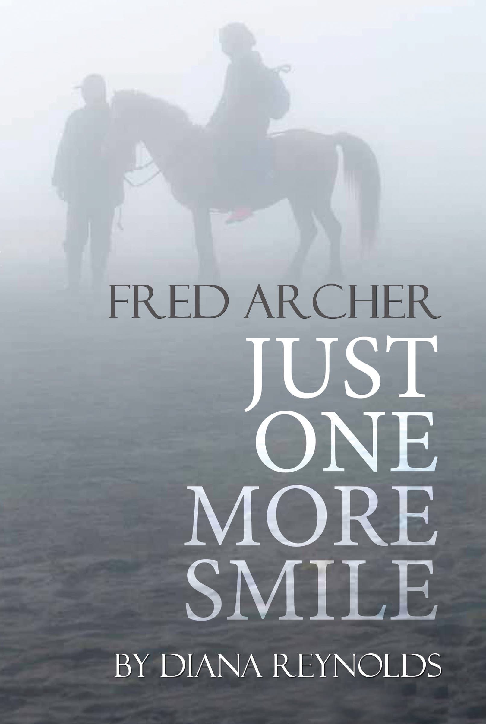 JUST ONE MORE SMILE: Fred & Helen Archer’s Tragic Love Story