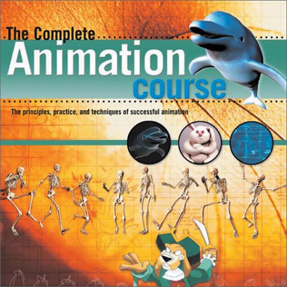 The Complete Animation Course: The Principles, Practice, and Techniques of Successful Animation Paperback – August 1, 2003