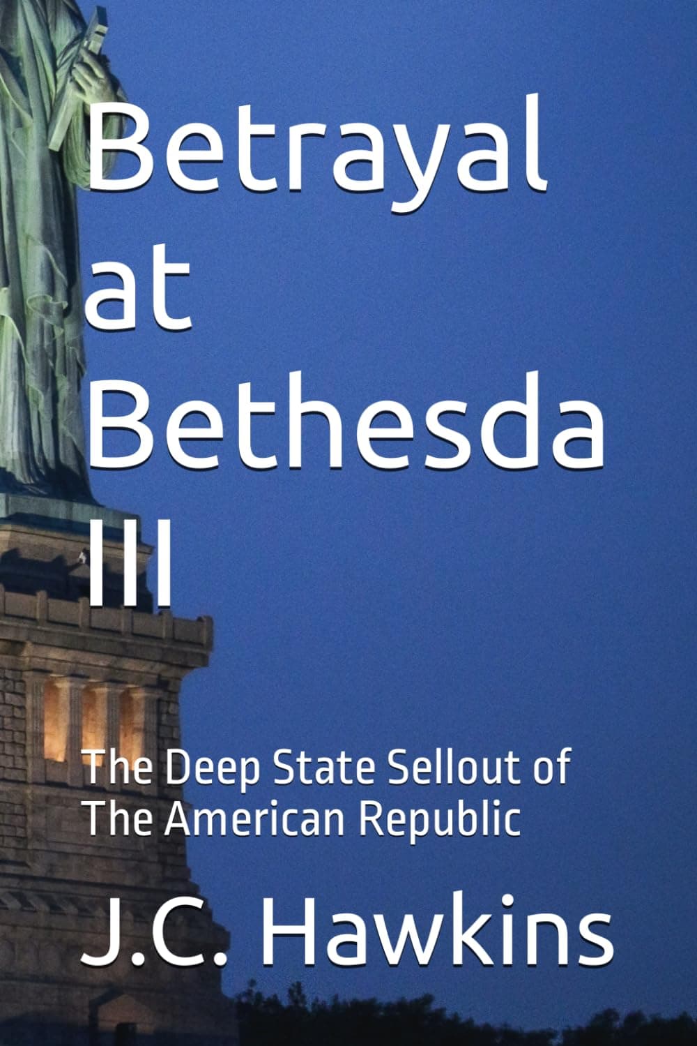 Betrayal at Bethesda III: The Deep State Sellout of The American Republic