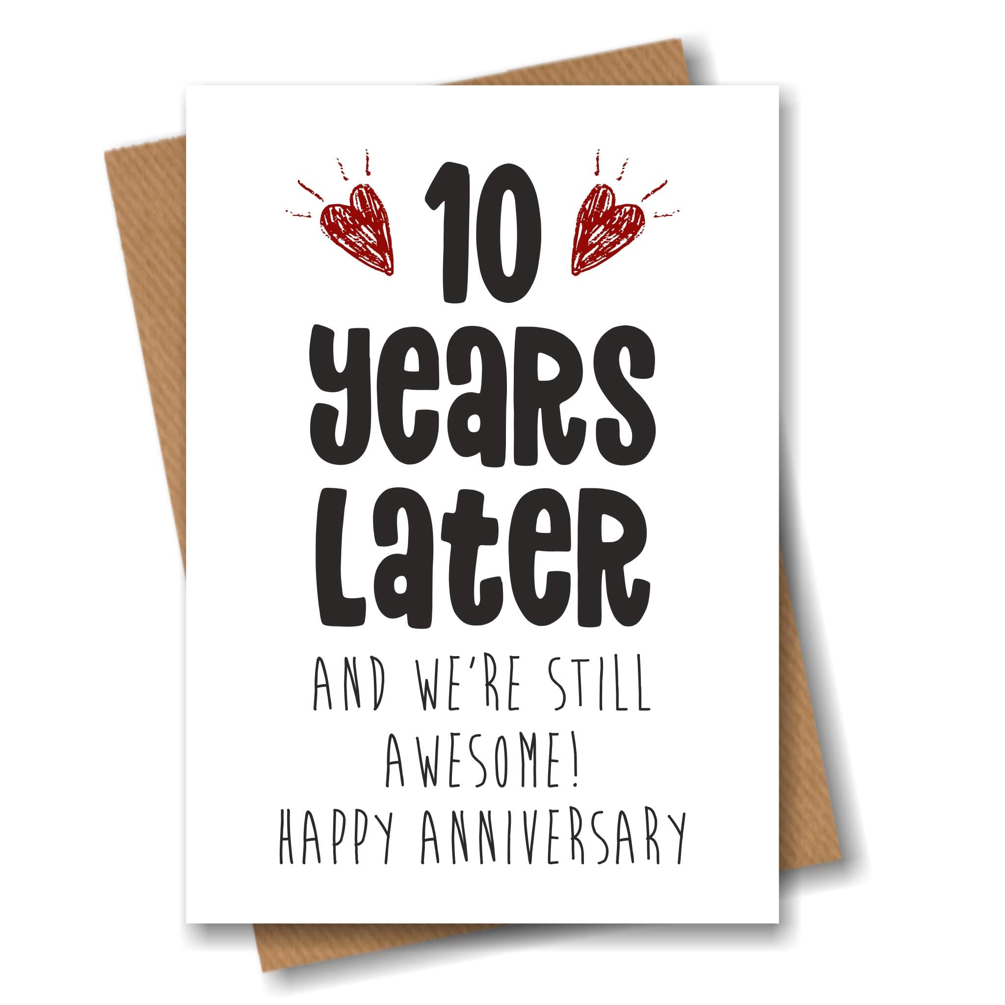 10th Anniversary Card - 10 Years Later and Still Awesome
