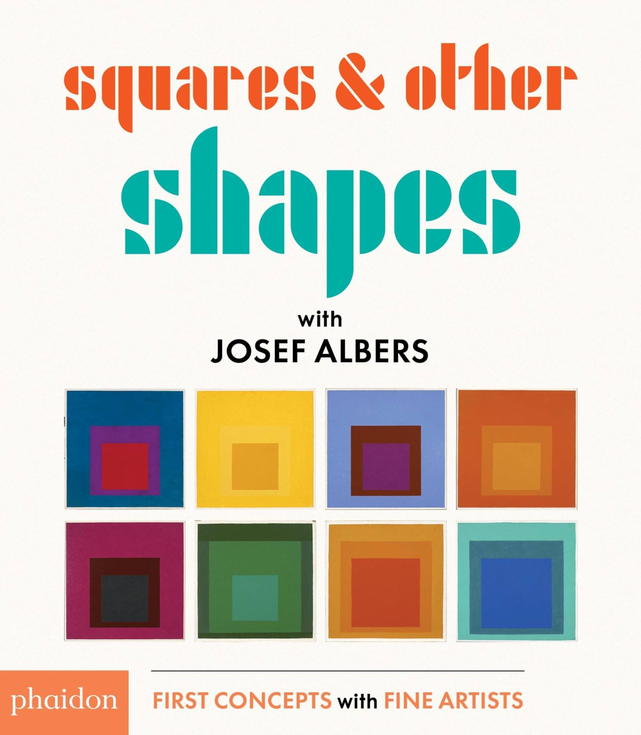 Squares & Other Shapes: with Josef Albers (First Concepts With Fine Artists) Board book – September 26, 2016