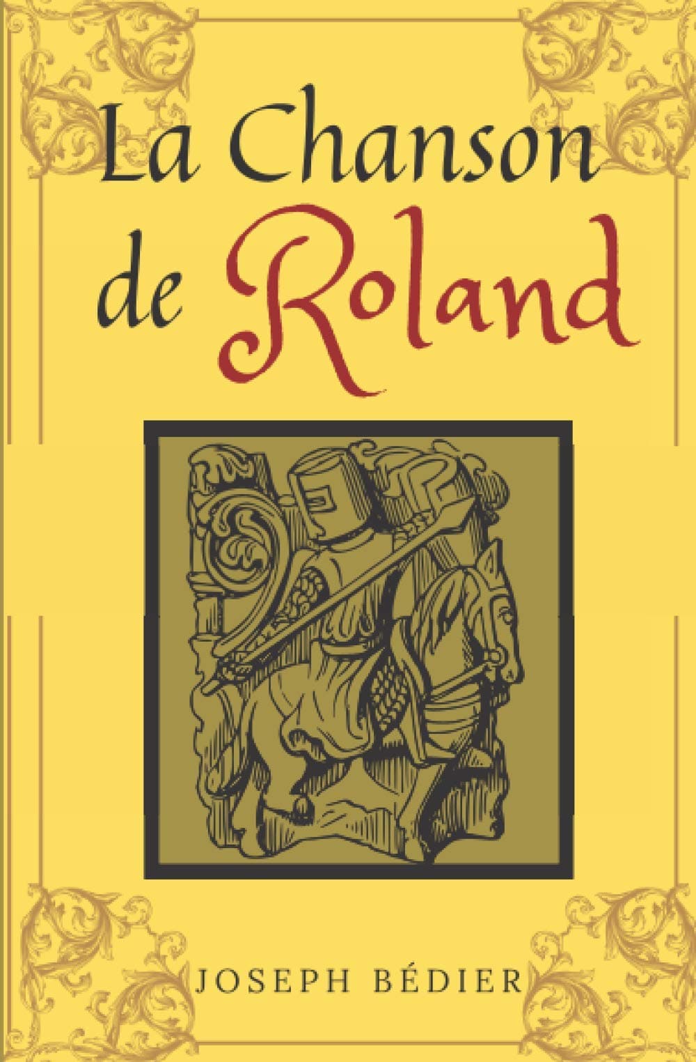 La chanson de Roland: de Joseph Bédier, Texte intégral avec biographie de l'auteur (French Edition)