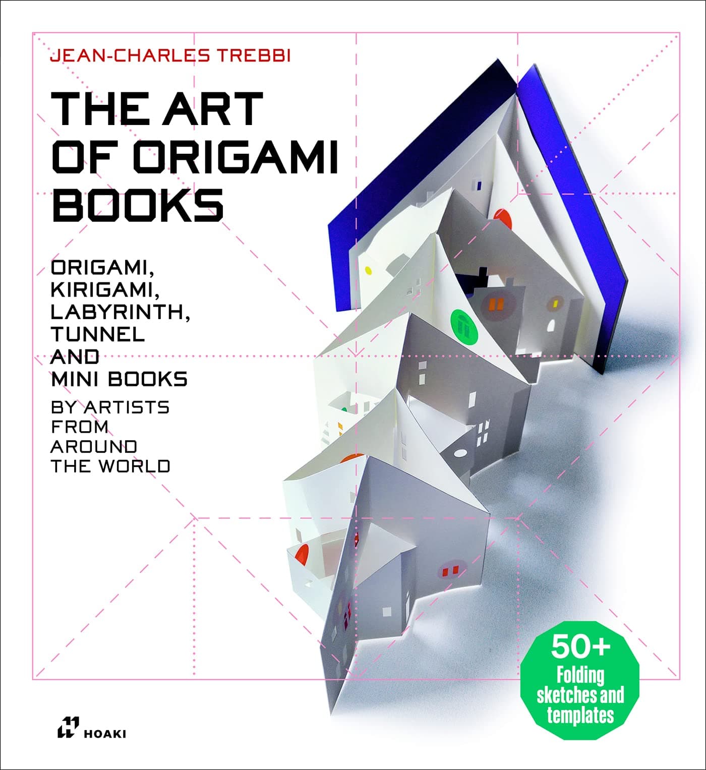 The Art of Origami Books: Origami, Kirigami, Labyrinth, Tunnel and Mini Books by Artists from Around the World