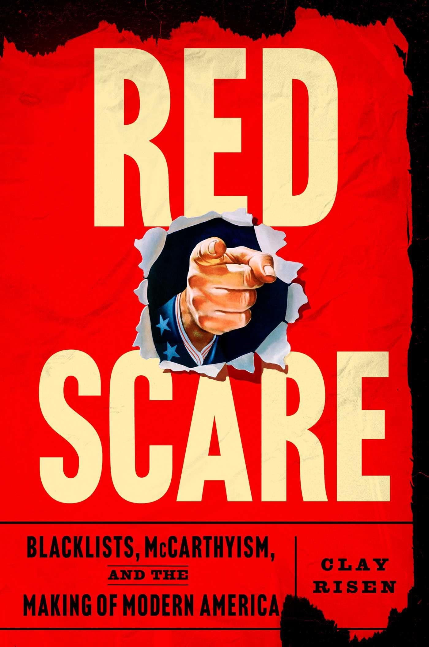 Red Scare: Blacklists, McCarthyism, and the Making of Modern America