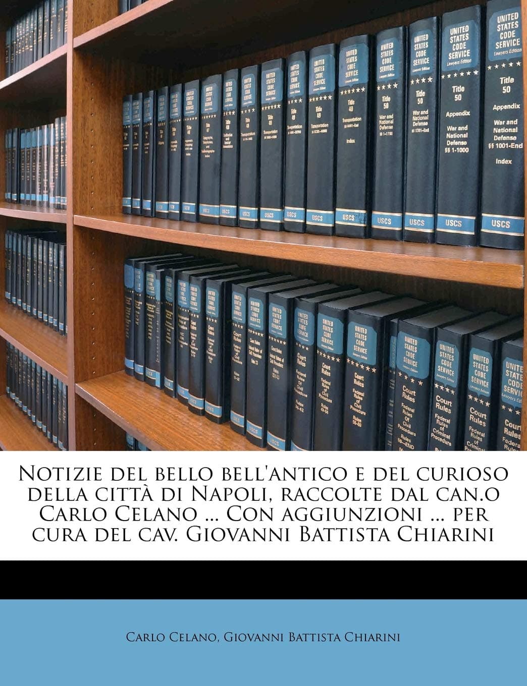 Notizie del bello bell'antico e del curioso della città di Napoli, raccolte dal can.o Carlo Celano ... Con aggiunzioni ... per cura del cav. Giovanni Battista Chiarini Volume 3