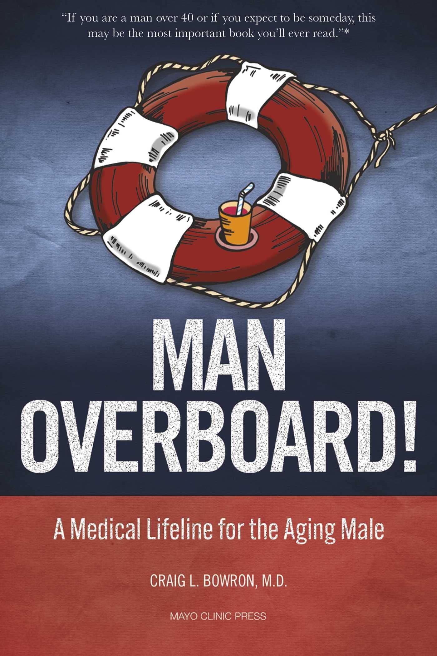Man Overboard!: A Medical Lifeline for the Aging Male Paperback – 1 Dec. 2022