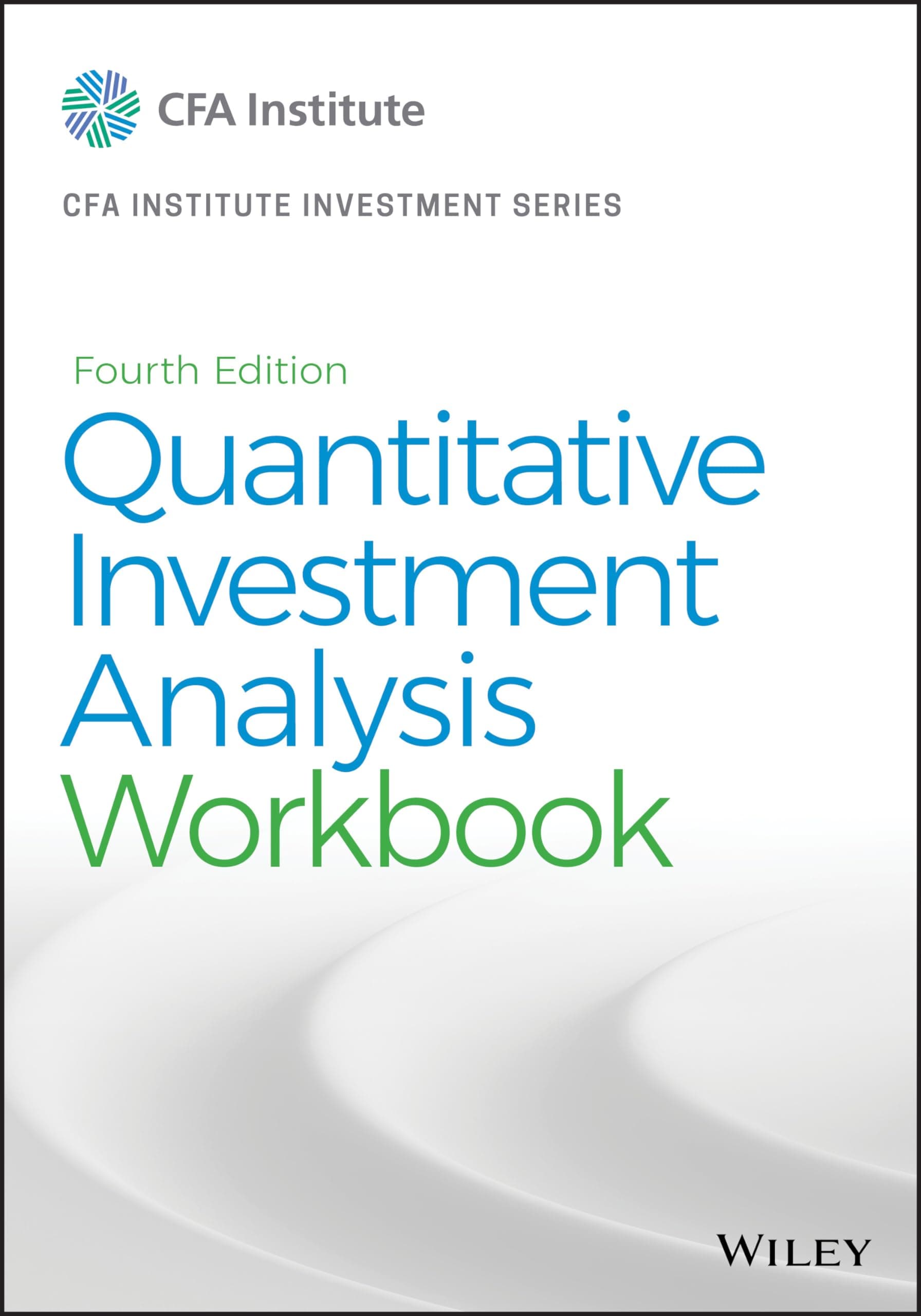 Quantitative Investment Analysis, Workbook (CFA Institute Investment Series)