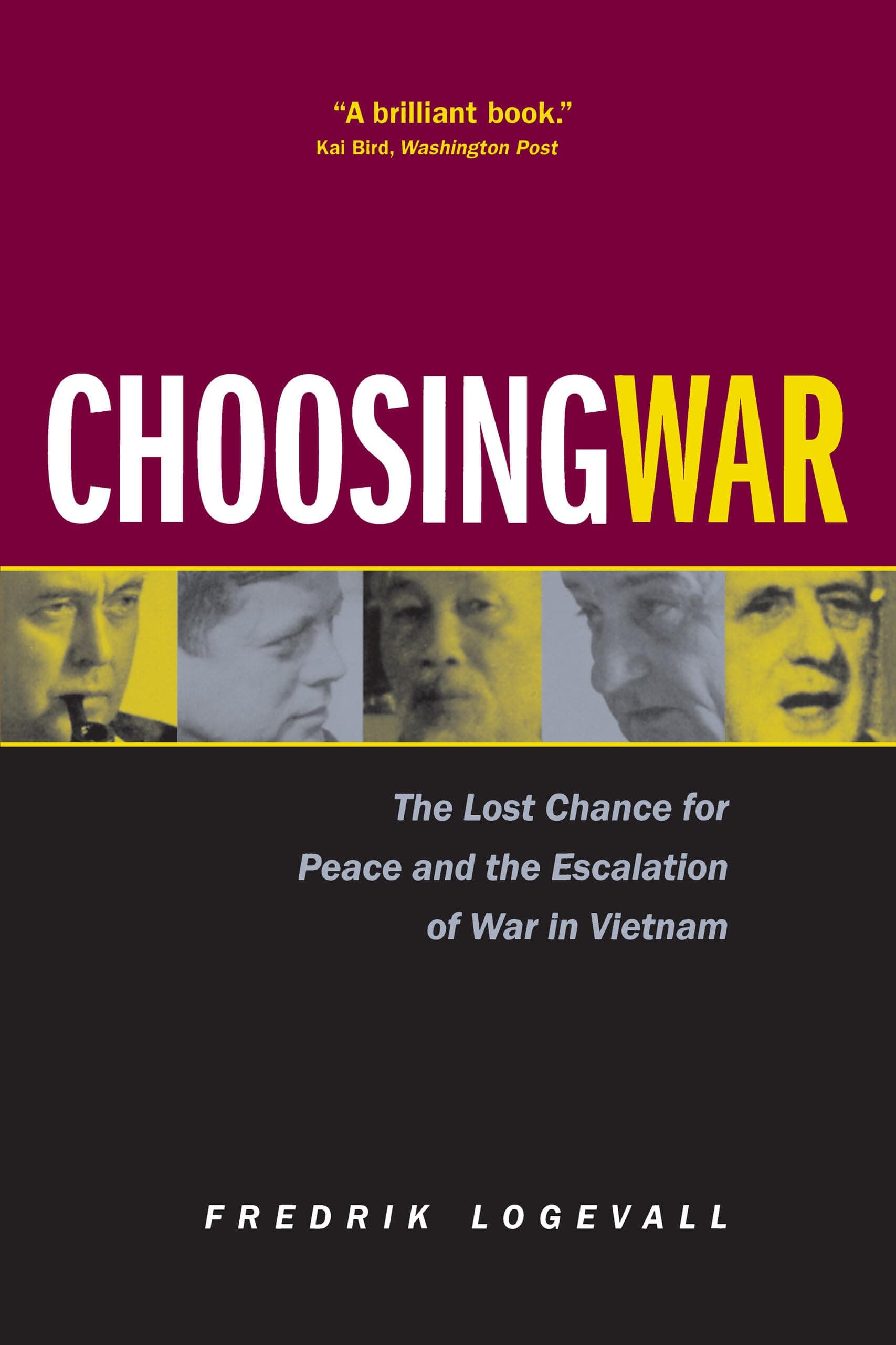 Choosing War: The Lost Chance for Peace and the Escalation of War in Vietnam New Ed Edition