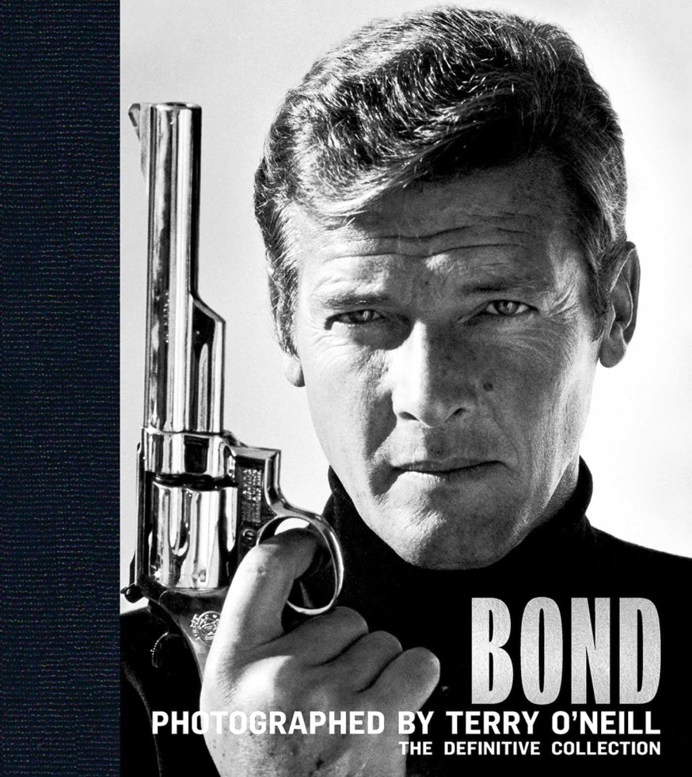 ACC Art Books Bond: Photographed by Terry O'Neill: The Definitive Collection