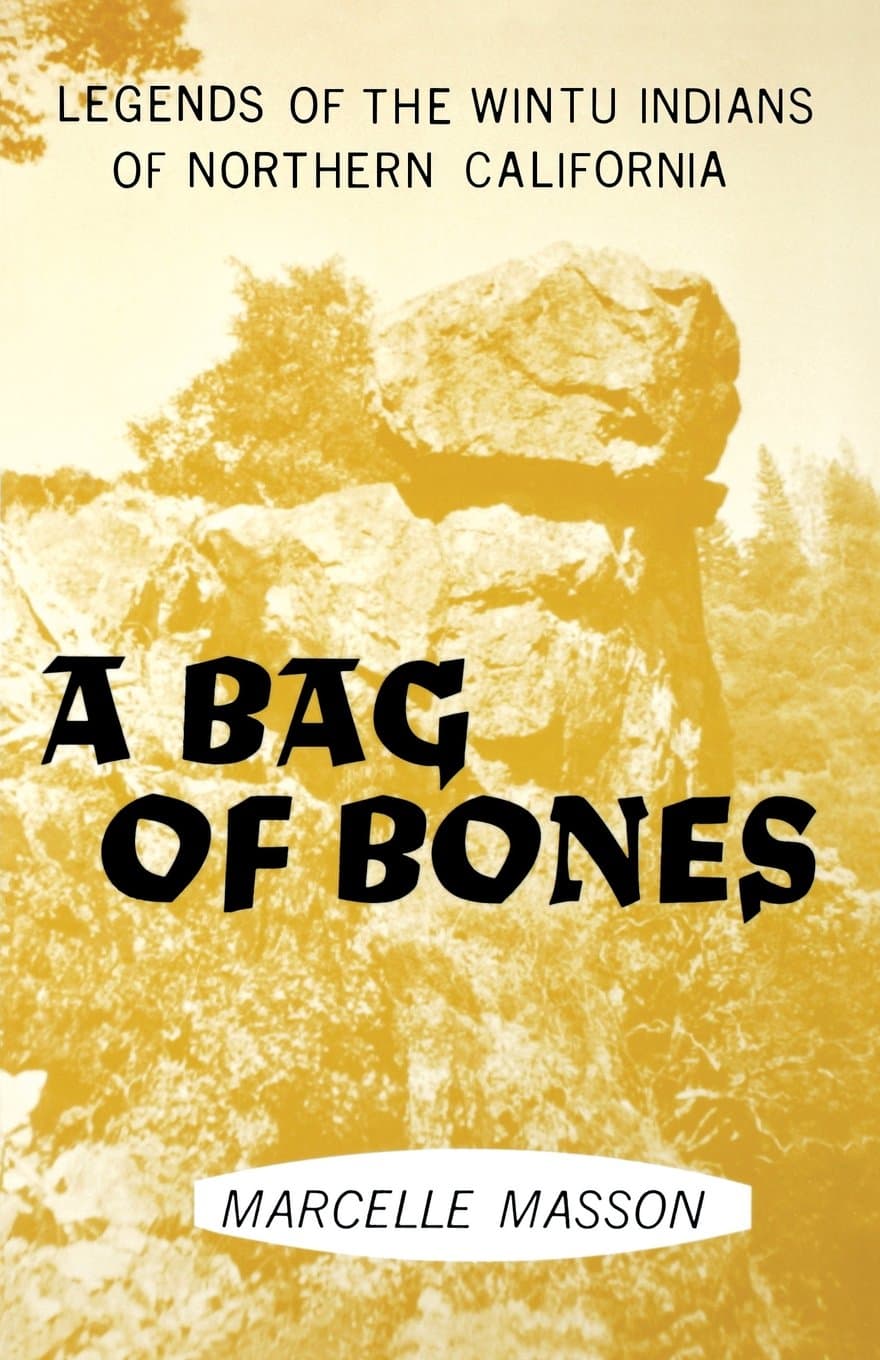 A Bag of Bones, Legends of the Wintu (Legends of Wintu Indians of No California)