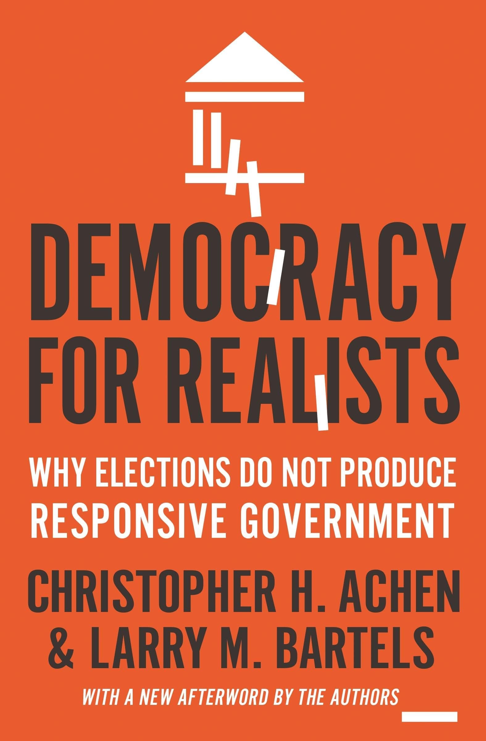 Democracy for Realists: Why Elections Do Not Produce Responsive Government (Princeton Studies in Political Behavior): 4