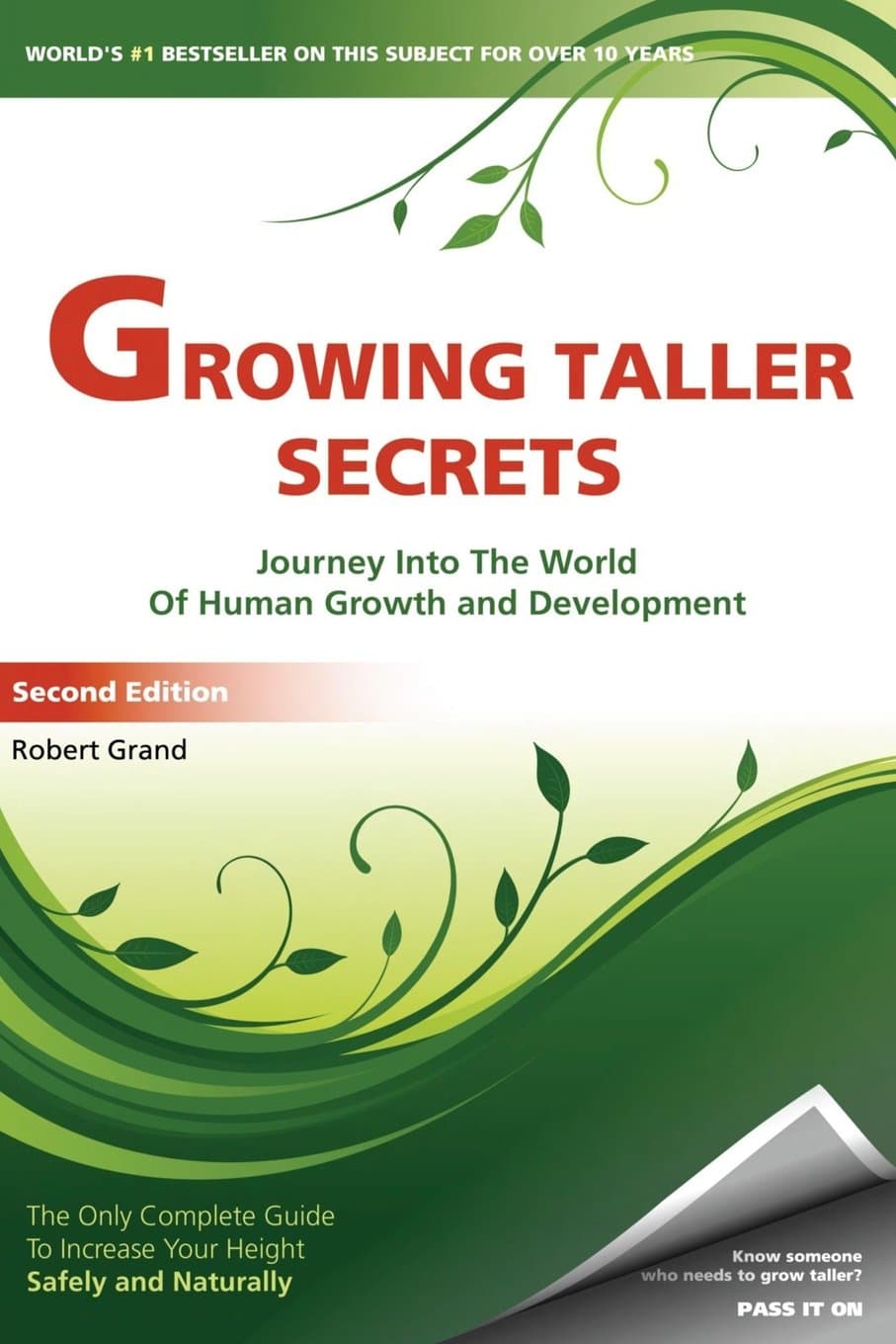Growing Taller Secrets: Journey Into The World Of Human Growth And Development, or How To Grow Taller Naturally And Safely. Second Edition Paperback – January 16, 2010