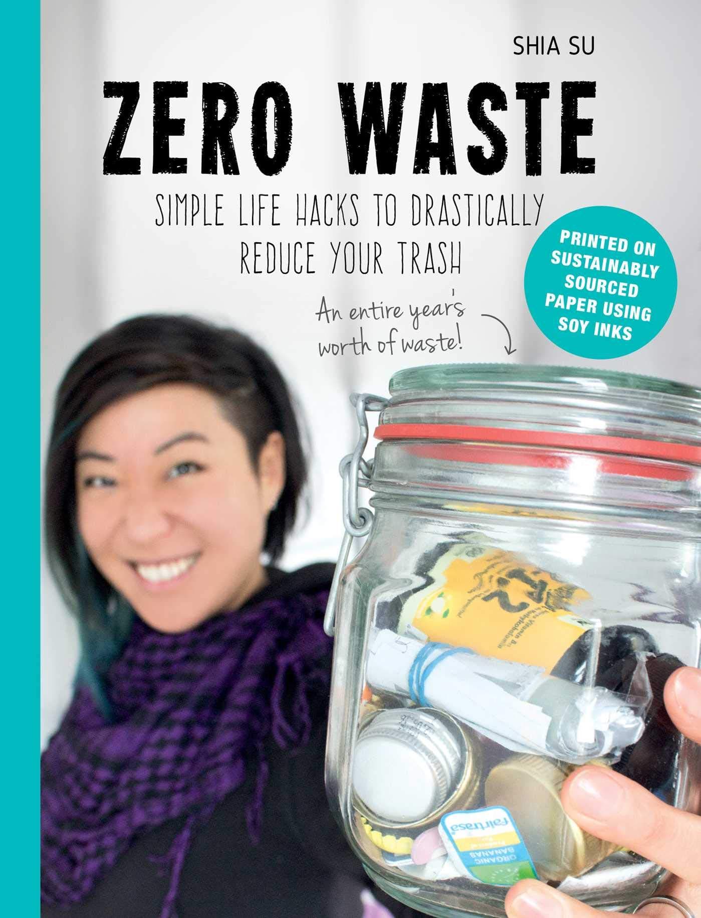 Zero Waste: Simple Life Hacks to Drastically Reduce Your Trash Kindle Edition