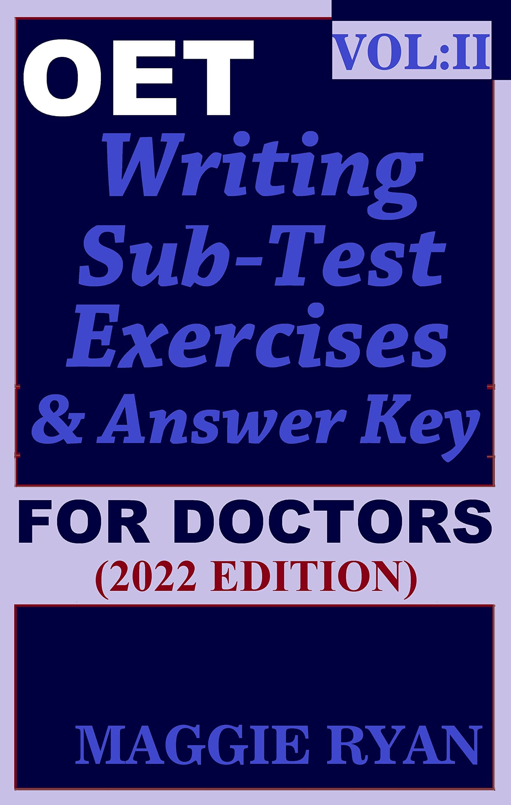 OET Writing for Doctors by Maggie Ryan: Updated OET Preparation Book: VOL. 2, 2022 Edition