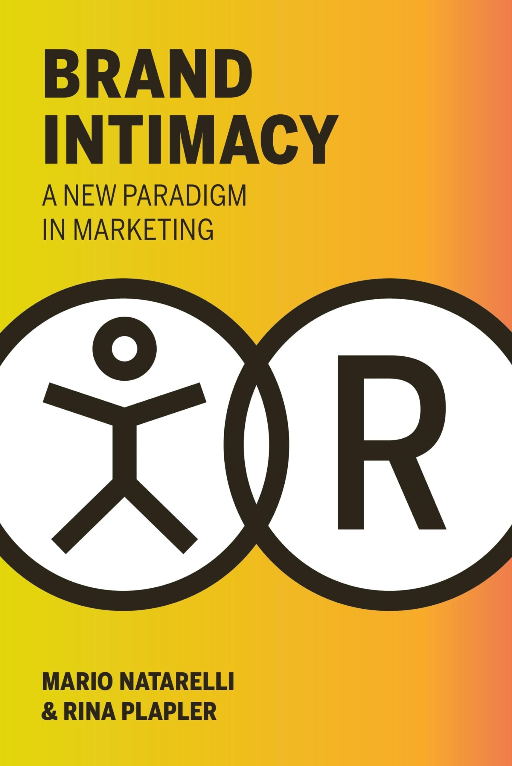 Brand Intimacy: A New Paradigm in Marketing Hardcover – October 23, 2017