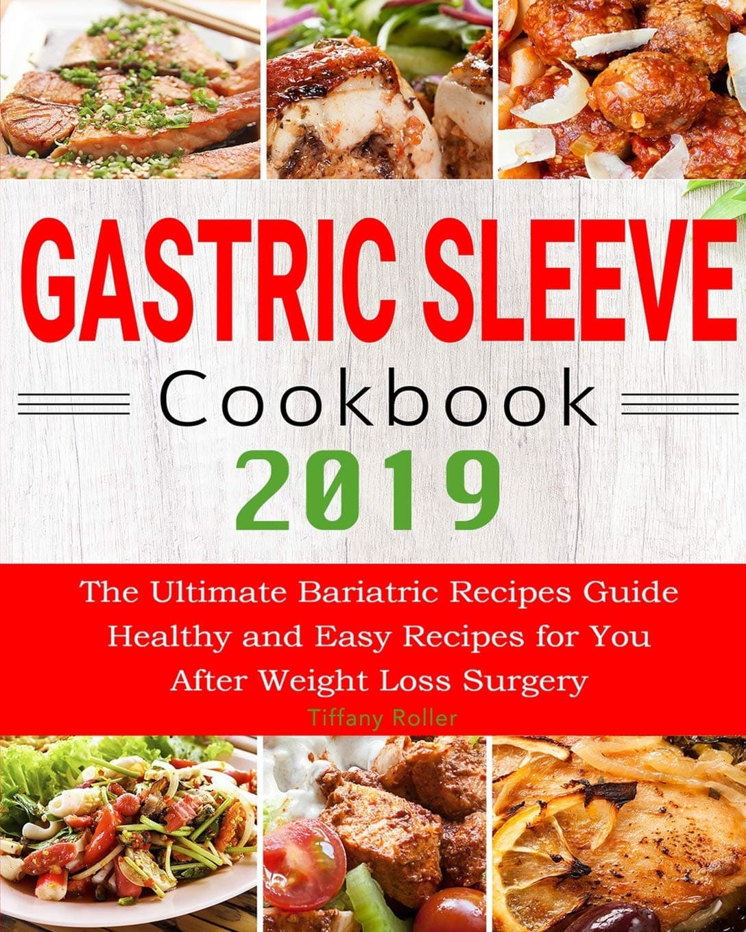 Gastric Sleeve Cookbook 2019: The Ultimate Bariatric Recipes Guide Healthy and Easy Recipes for You After Weight Loss Surgery Paperback – January 3, 2019