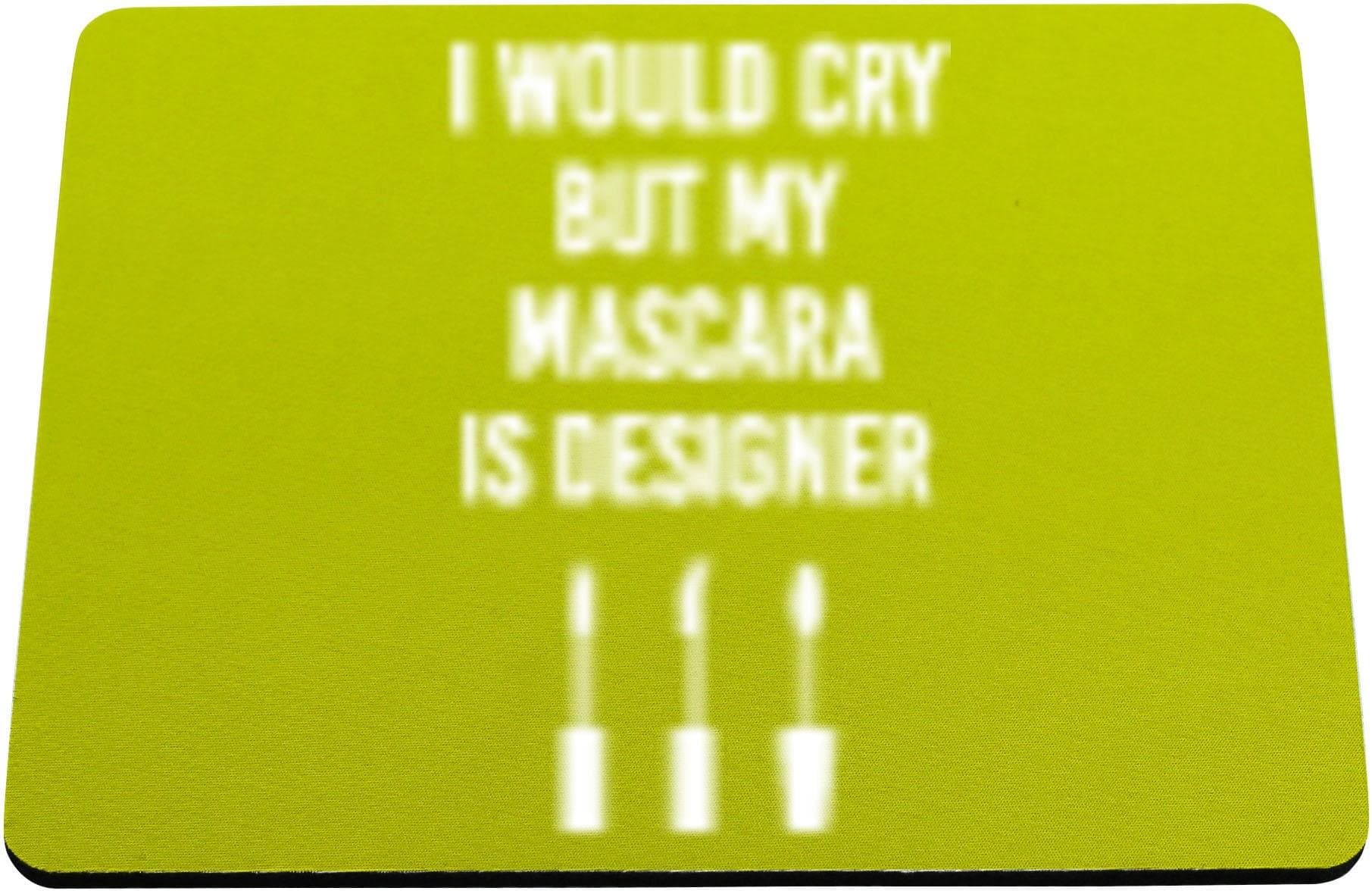 Hippowarehouse I Would Cry But My Mascara Is Designer printed mouse mat pad accessory black rubber base 240mm x 190mm x 60mm