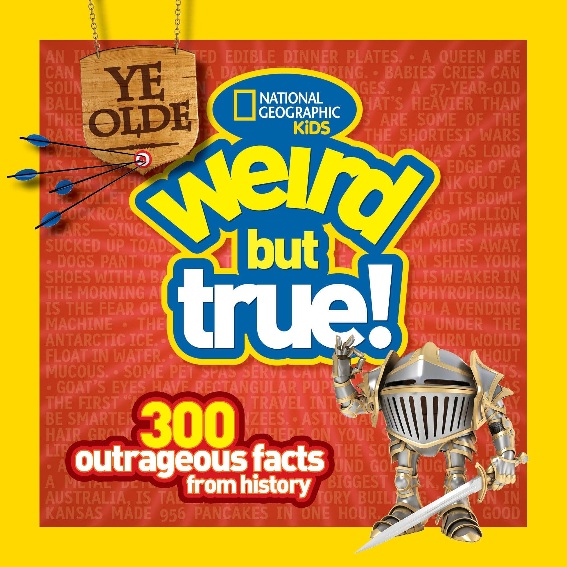 Cheryl HarnessYe Olde Weird But True!: 300 Outrageous Facts from History