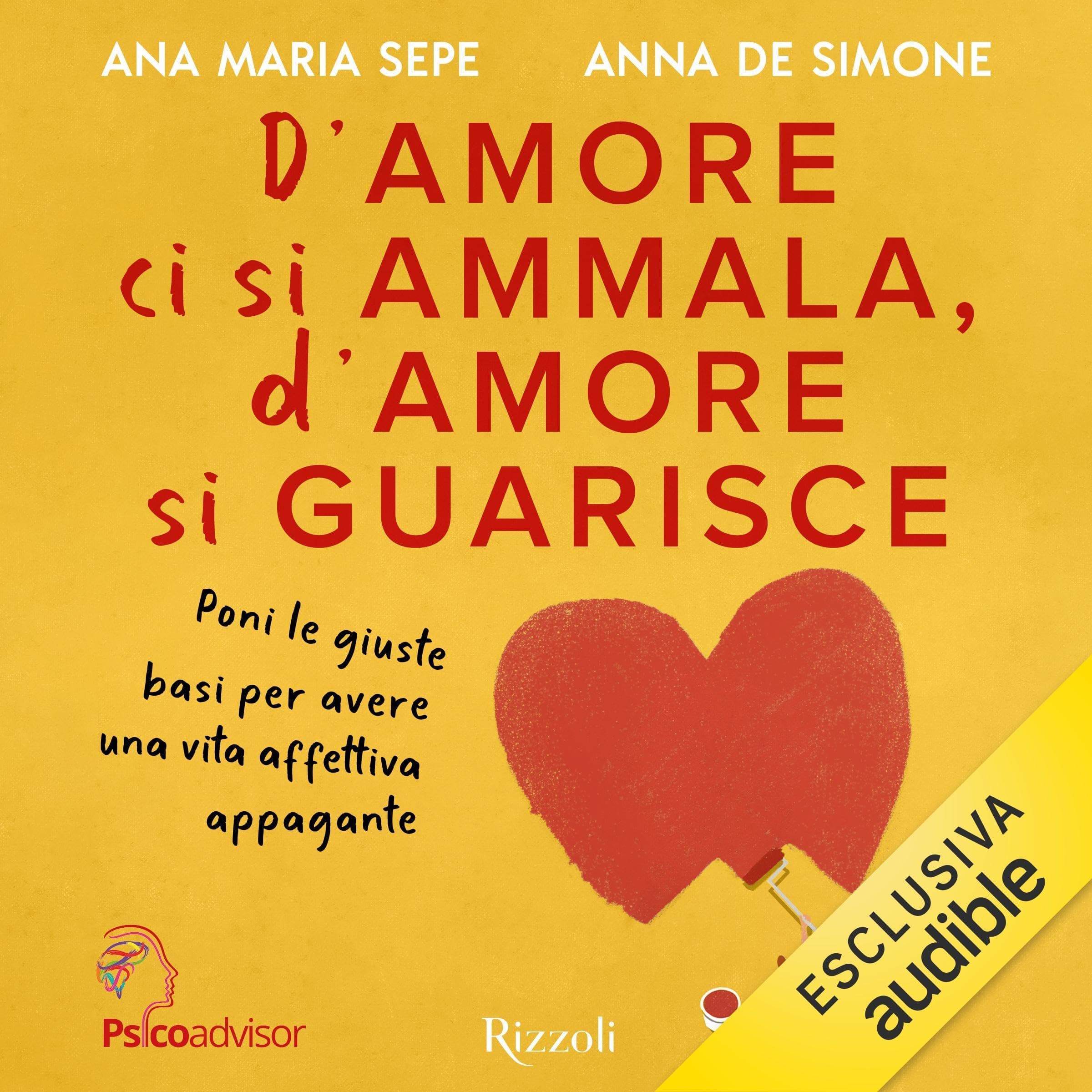 D'amore ci si ammala, d'amore si guarisce: I segreti per costruire, giorno per giorno, una vita di coppia felice