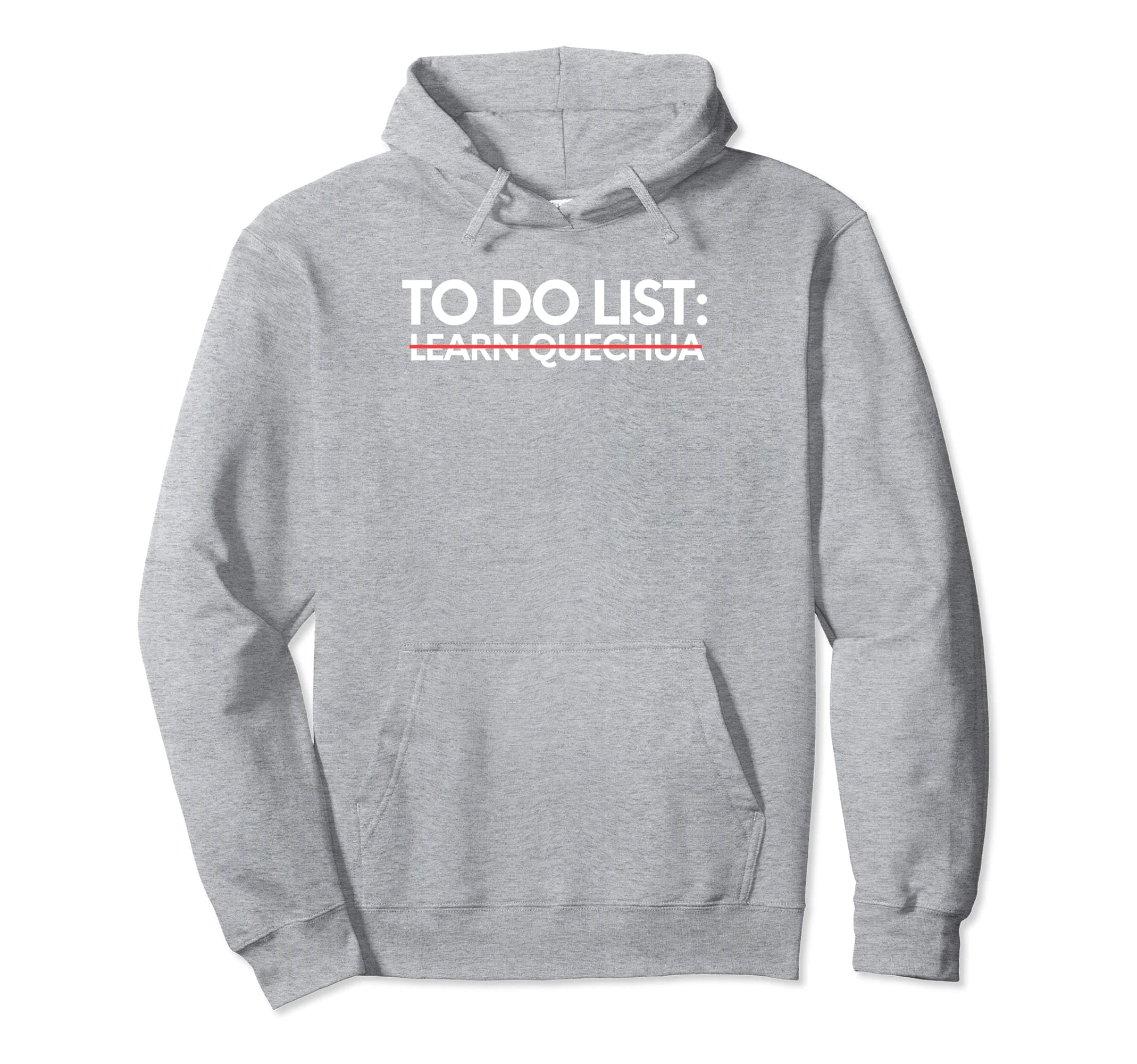 Inspiring To Do List Learn Quechua Language Learning Pullover Hoodie