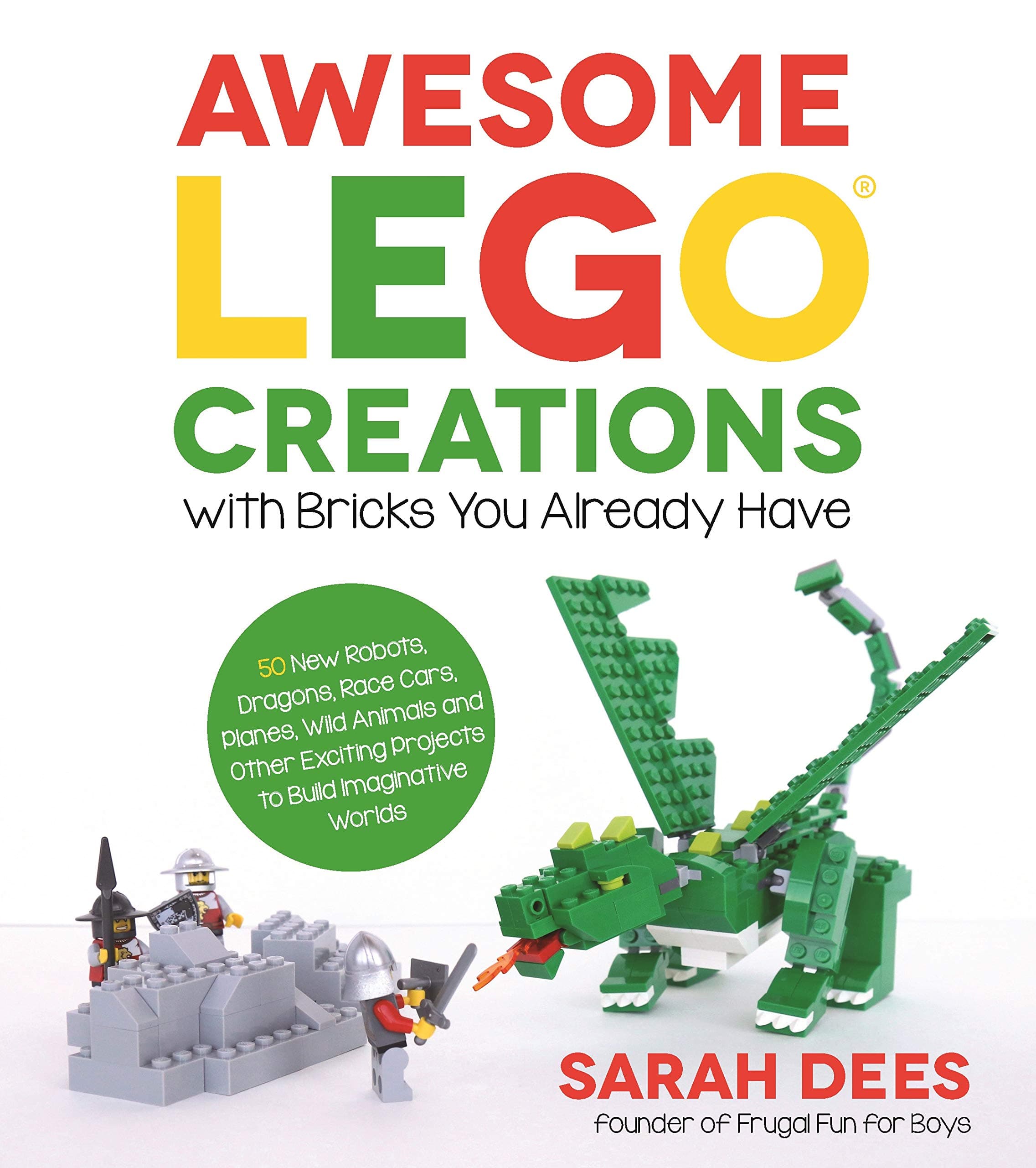Awesome LEGO Creations with Bricks You Already Have: 50 New Robots, Dragons, Race Cars, Planes, Wild Animals and Other Exciting Projects to Build Imaginative Worlds Paperback – October 11, 2016