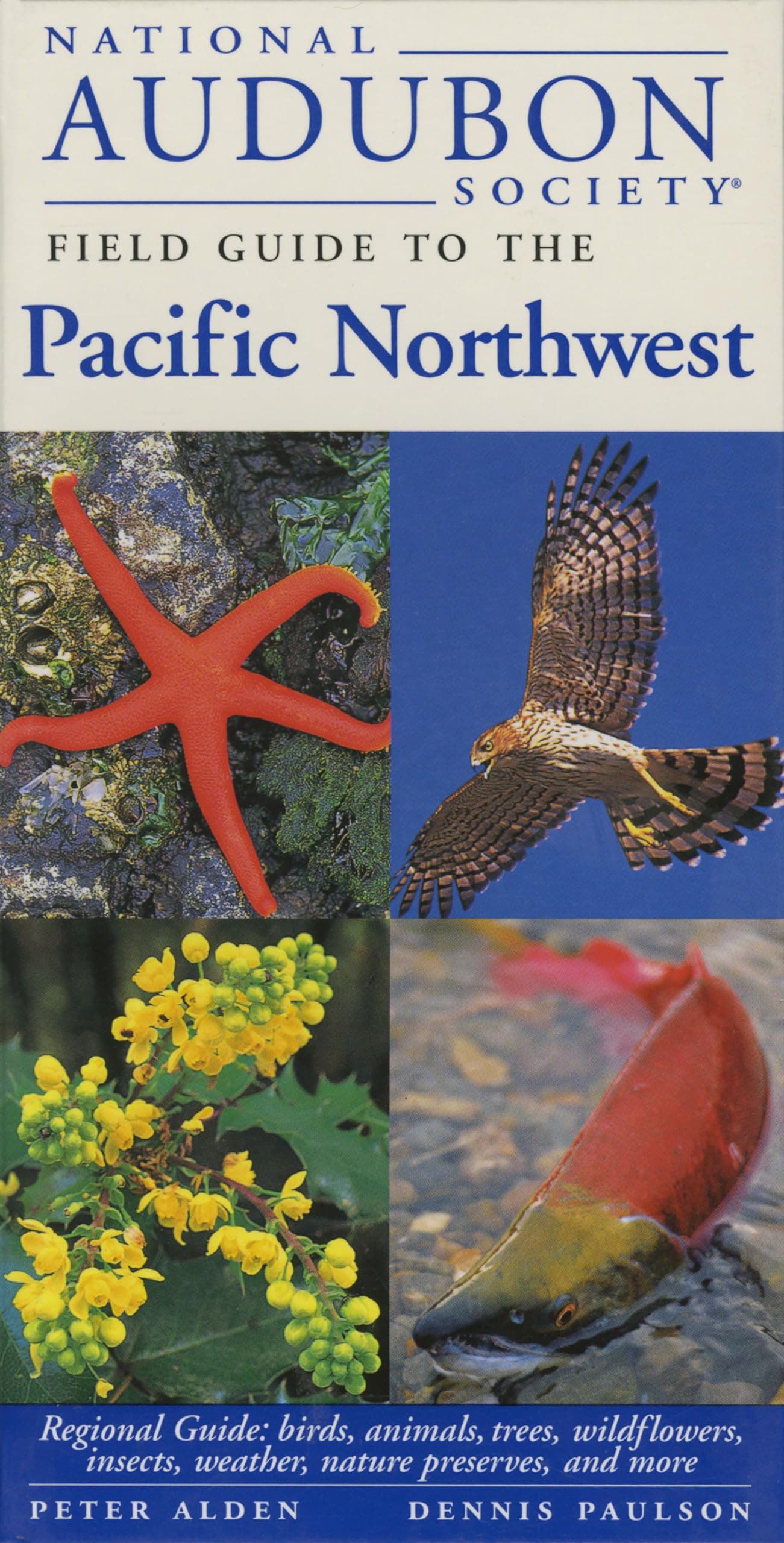 National Audubon Society Field Guide to the Pacific Northwest Flexibound – May 26, 1998
