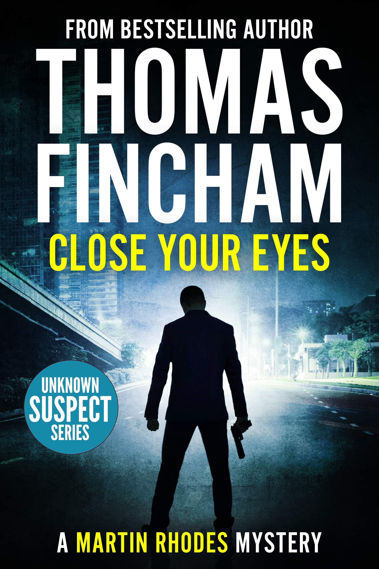 Close Your Eyes: A Suspenseful Thriller (Martin Rhodes Book 1)
