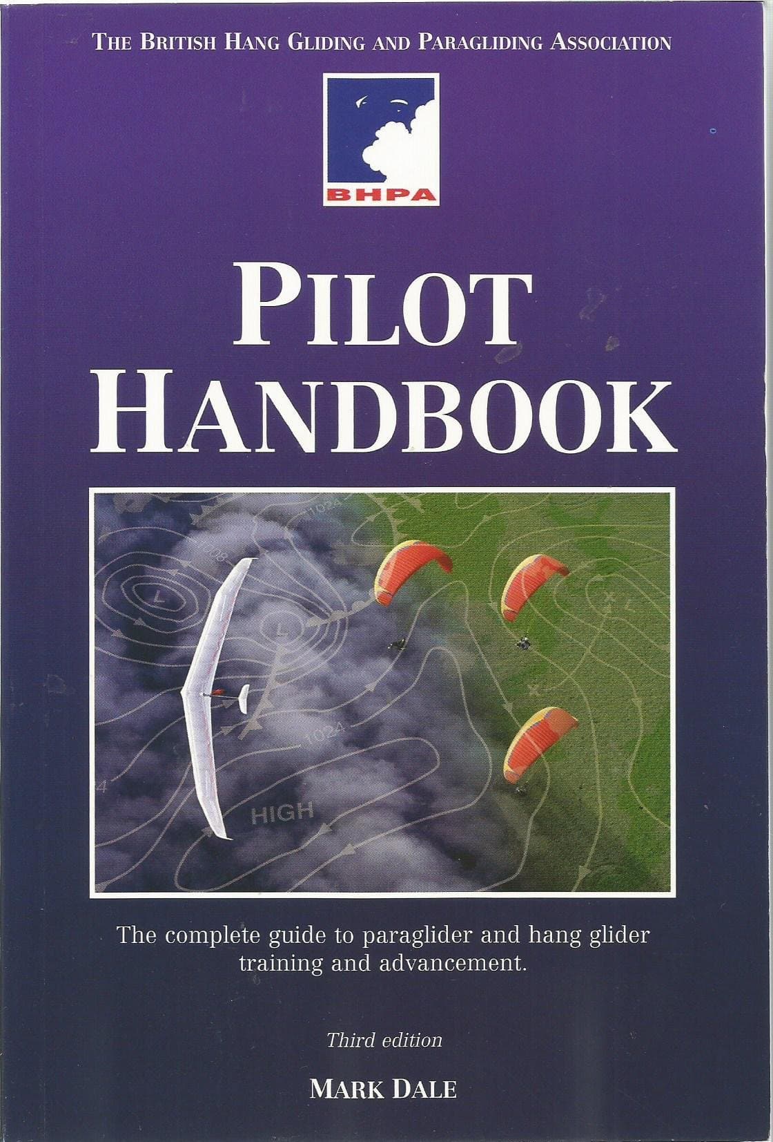 The BHPA Pilot Handbook: The Complete Guide to Paraglider and Hang Glider Training and Advancement
