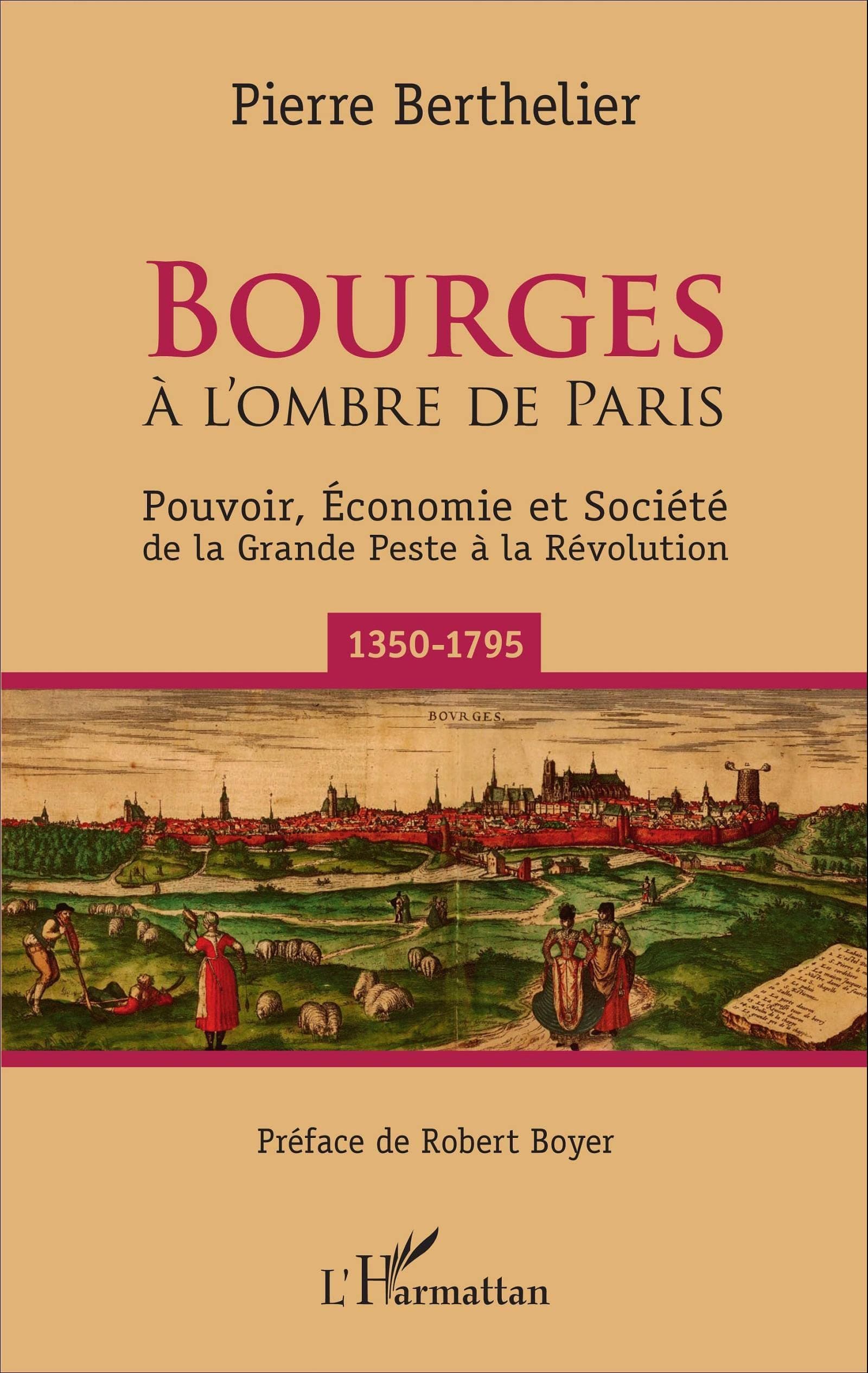 Bourges: À l'ombre de Paris - Pouvoir, économie et société