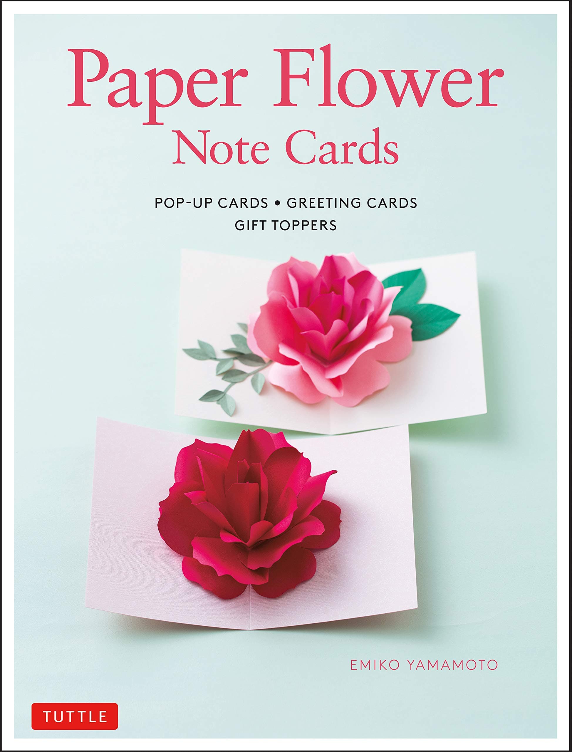 Paper Flower Note Cards: Pop-up Cards * Greeting Cards * Gift Toppers Kindle Edition