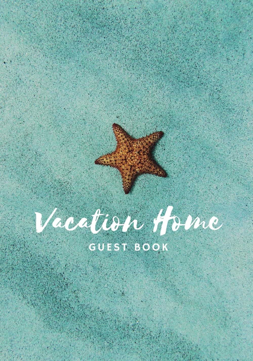 Vacation Home Guest Book: Hardcover Guestbook for Airbnb, Beach House Sign In / Visitor Log Book for Costal Rental Property, Perfect for Welcoming ... VRBO, and Summer Rentals with Ocean Theme