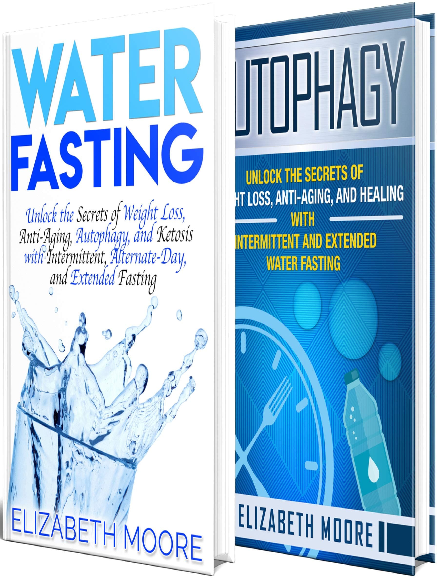 Fasting: The Ultimate Guide to Intermittent, Alternate-Day, and Extended Water Fasting and How to Activate Autophagy for Weight Loss and Anti-Aging