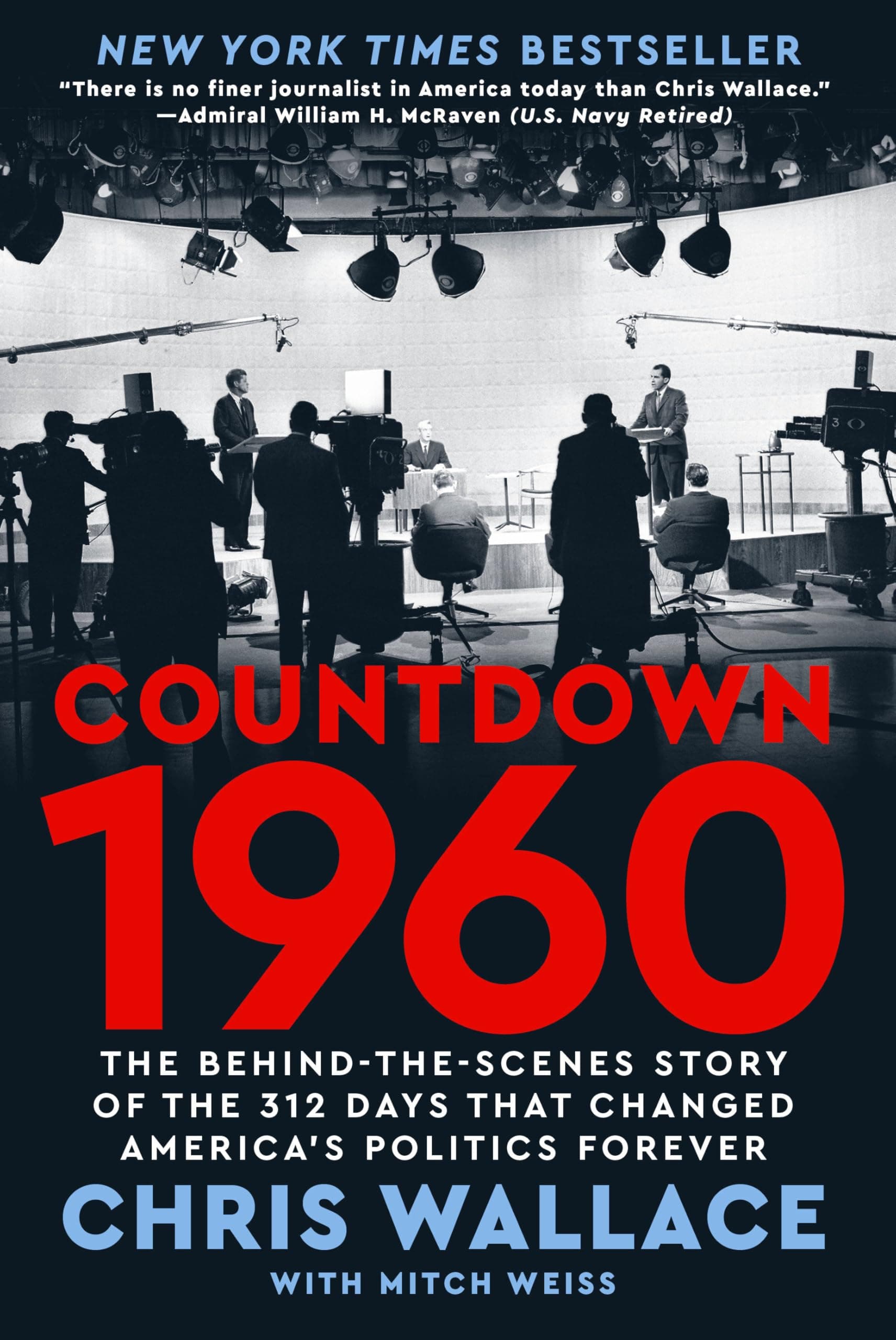 Countdown 1960: The Behind-the-Scenes Story of the 312 Days that Changed America's Politics Forever Hardcover – October 8, 2024