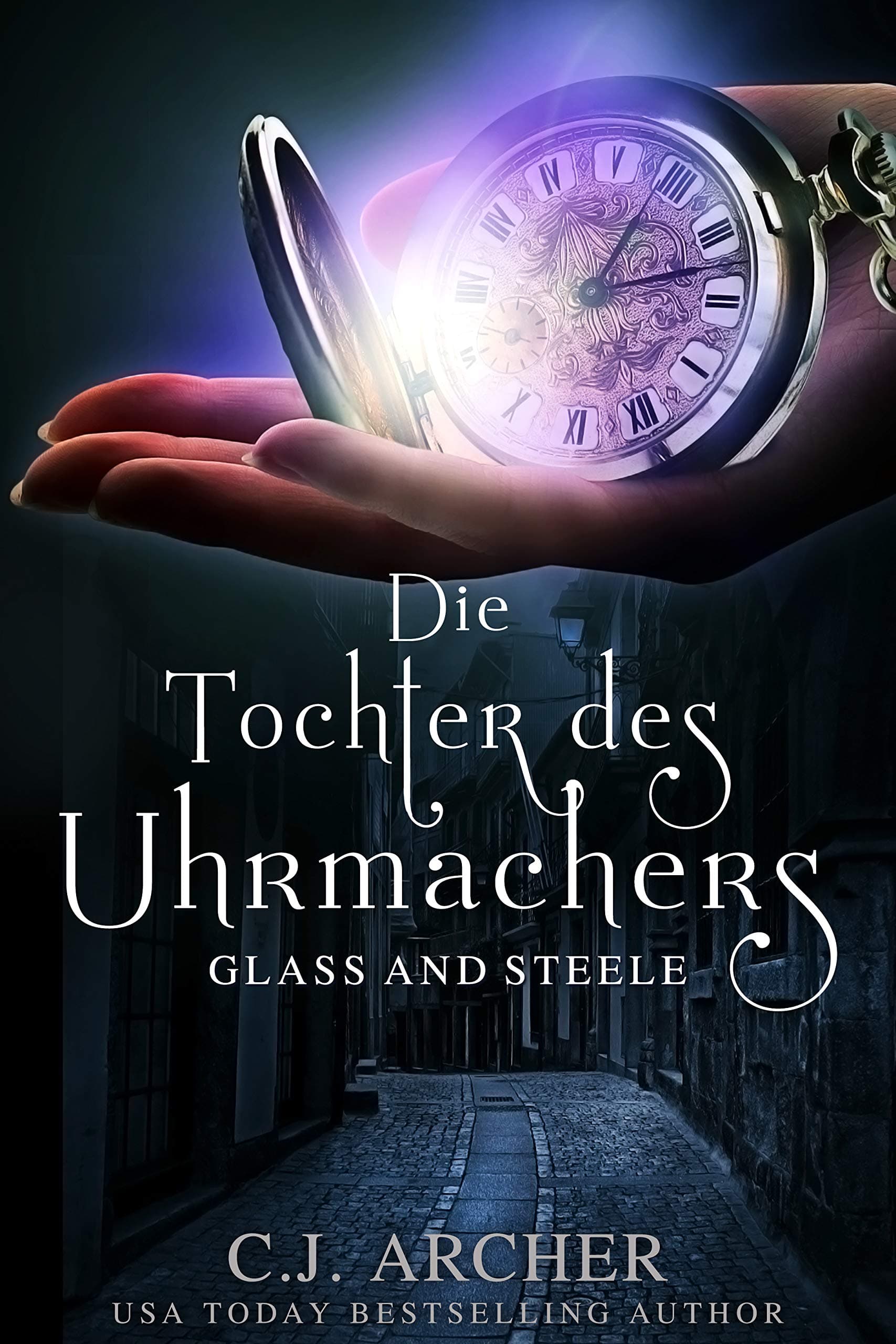 Die Tochter des Uhrmachers: Glass & Steele (Glass and Steele Serie 1) (German Edition)