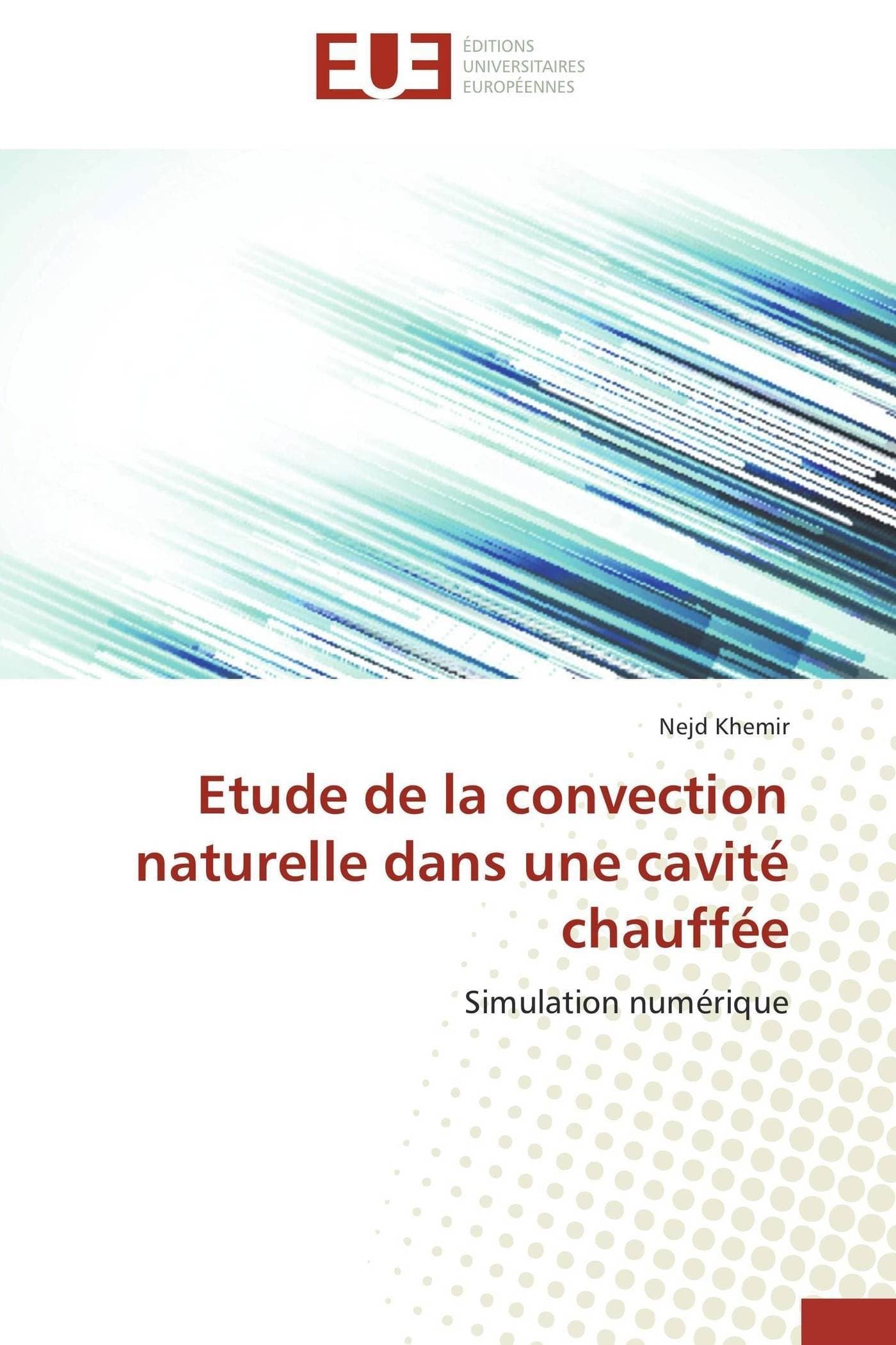 Etude de la Convection Naturelle Dans Une Cavit Chauff e (Omn.Univ.Europ.)