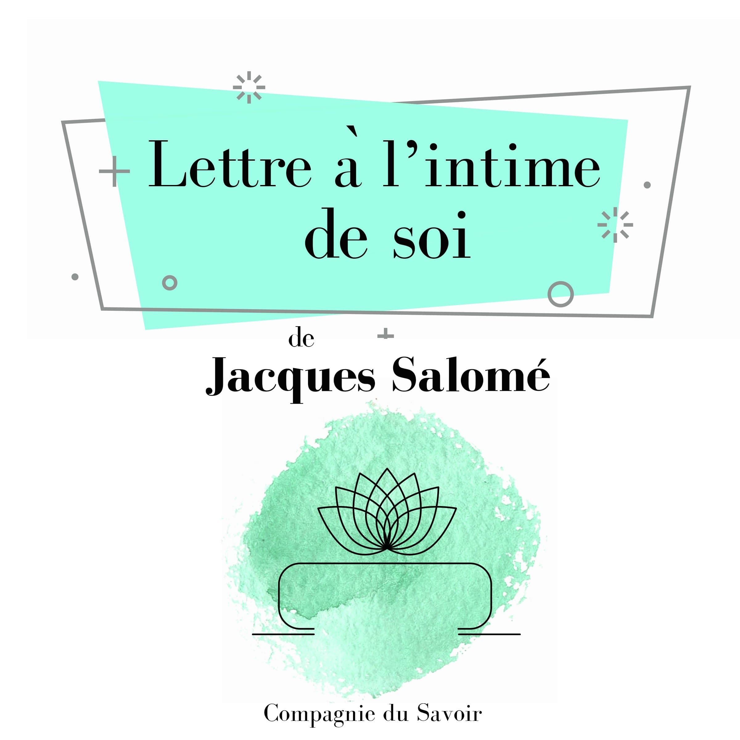 Jacques SaloméLettre à l'intime de soi: Collection Jacques Salomé