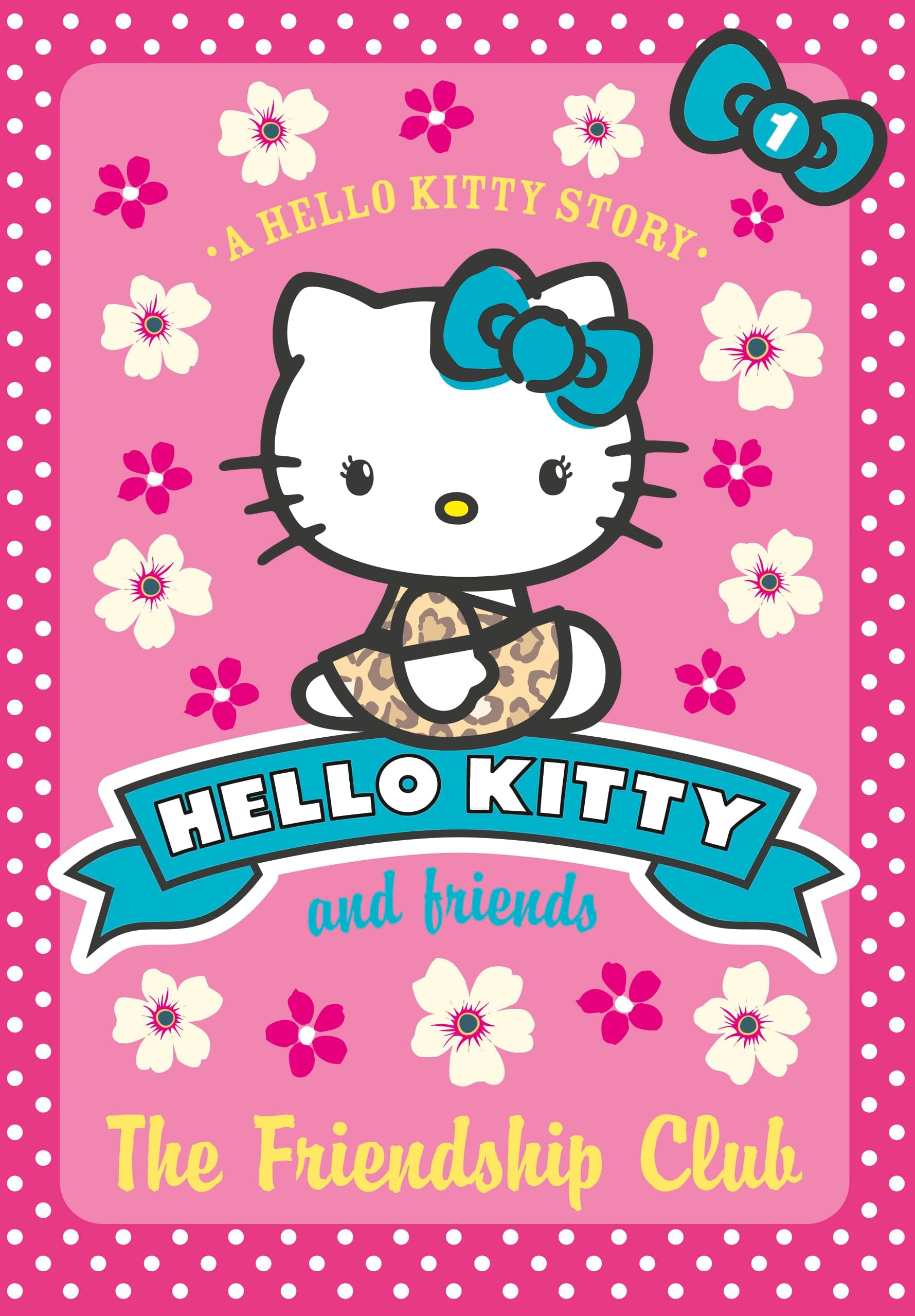The Friendship Club (Hello Kitty and Friends, Book 1): 01