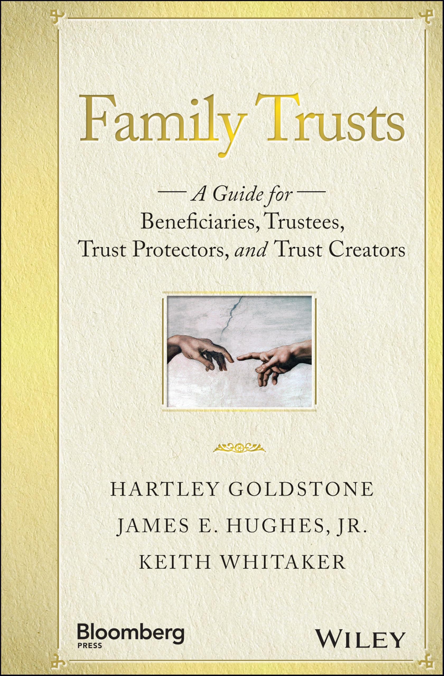 Family Trusts: A Guide for Beneficiaries, Trustees, Trust Protectors, and Trust Creators (Bloomberg)