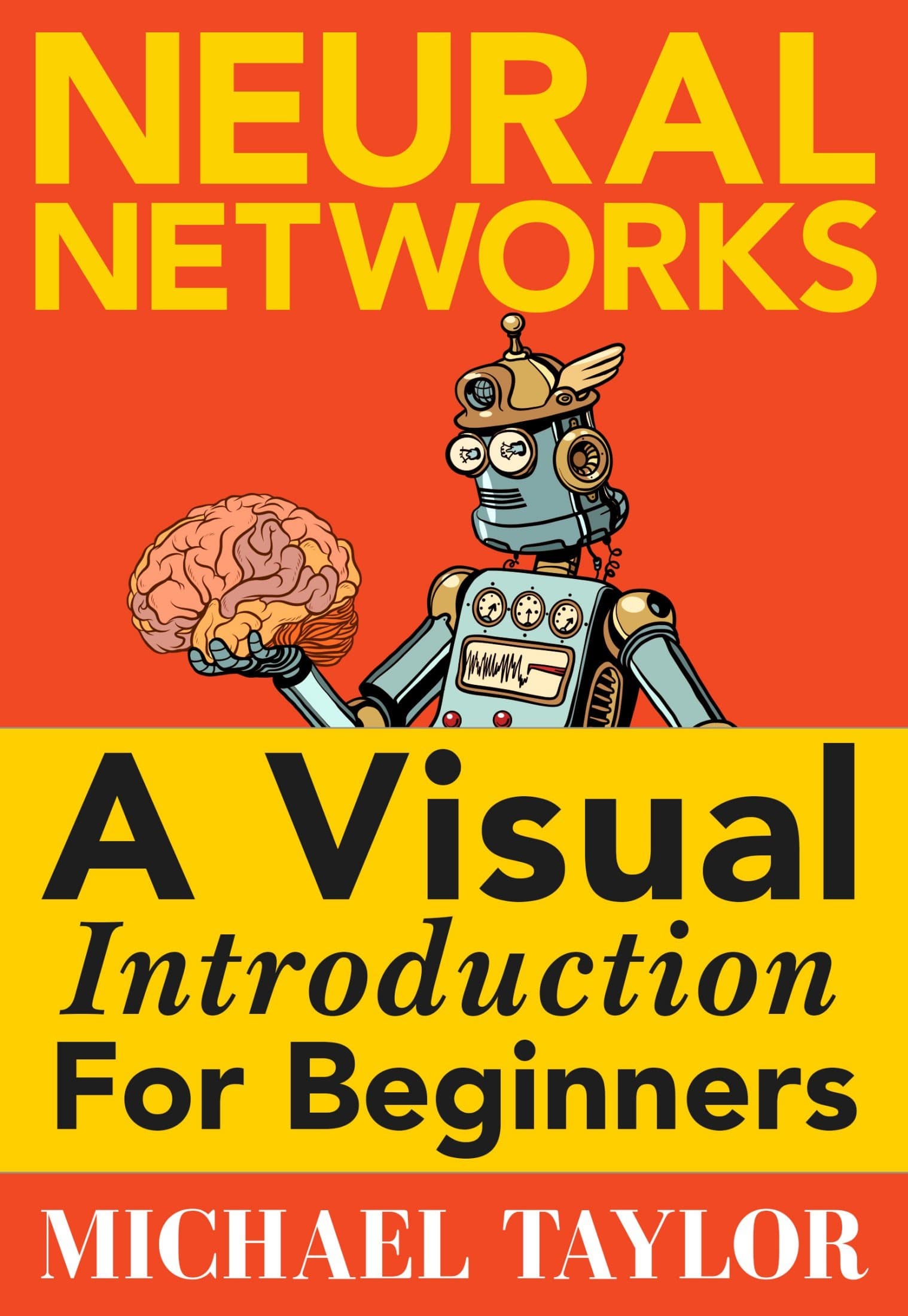Machine Learning with Neural Networks: An In-depth Visual Introduction with Python: Make Your Own Neural Network in Python: A Simple Guide on Machine Learning with Neural Networks.