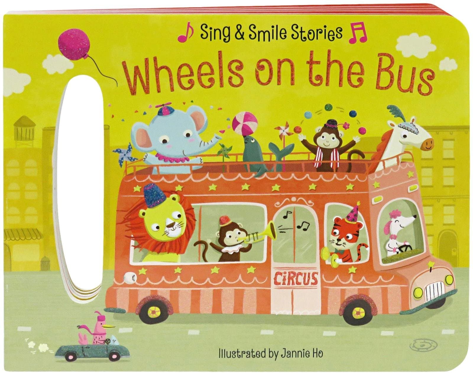 Wheels on the Bus: Sing & Smile Board Books (Sing & Smile Stories) Board book – April 1, 2015