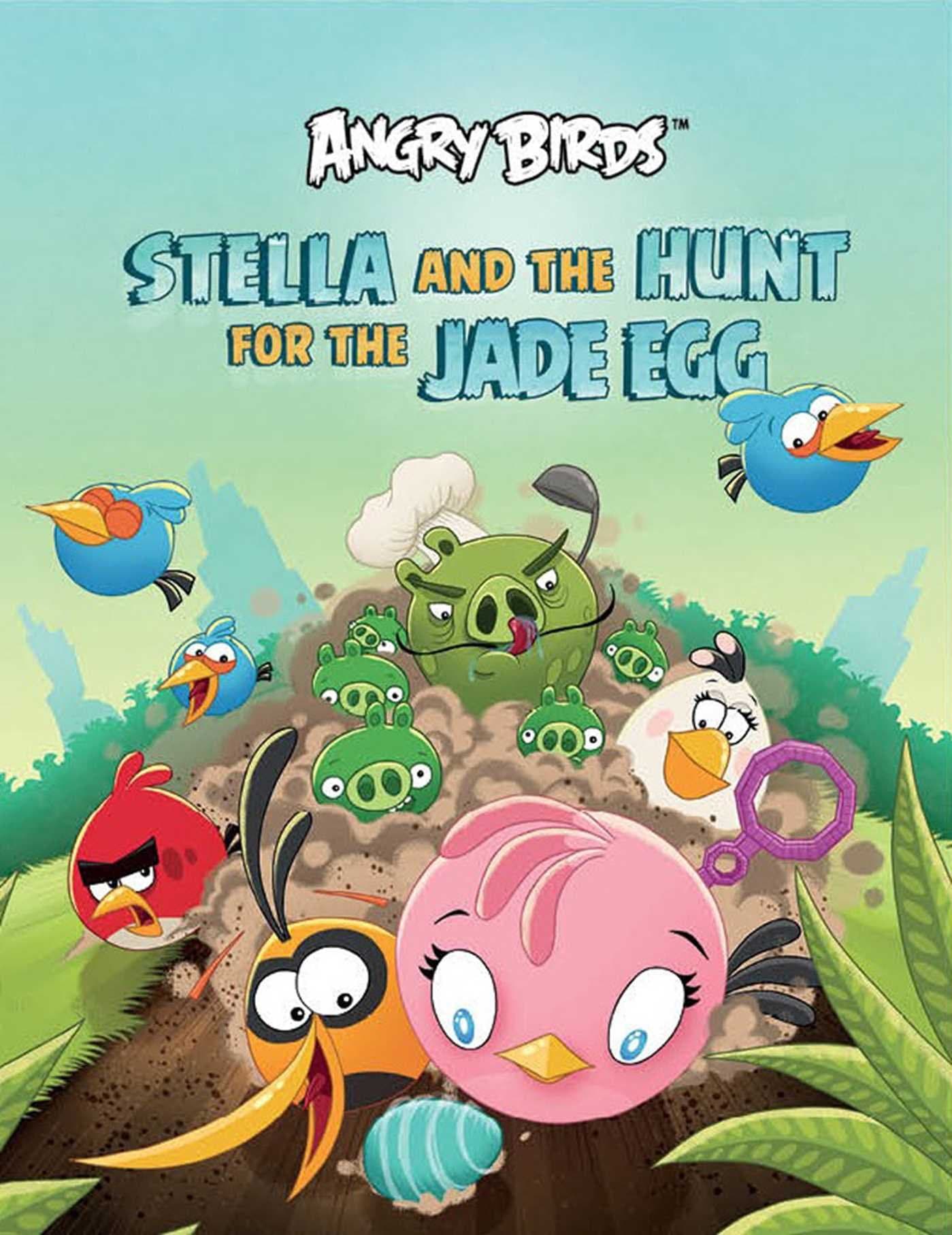 Stella and the Hunt for the Jade Egg: An Angry Birds Story Book Hardcover – March 25, 2014