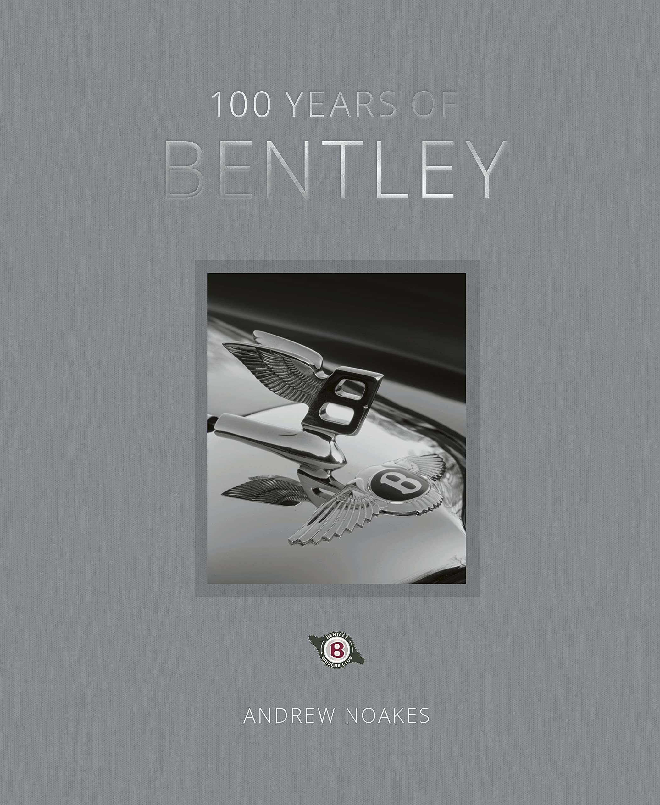 The Ivy Press 100 Years of Bentley - reissue