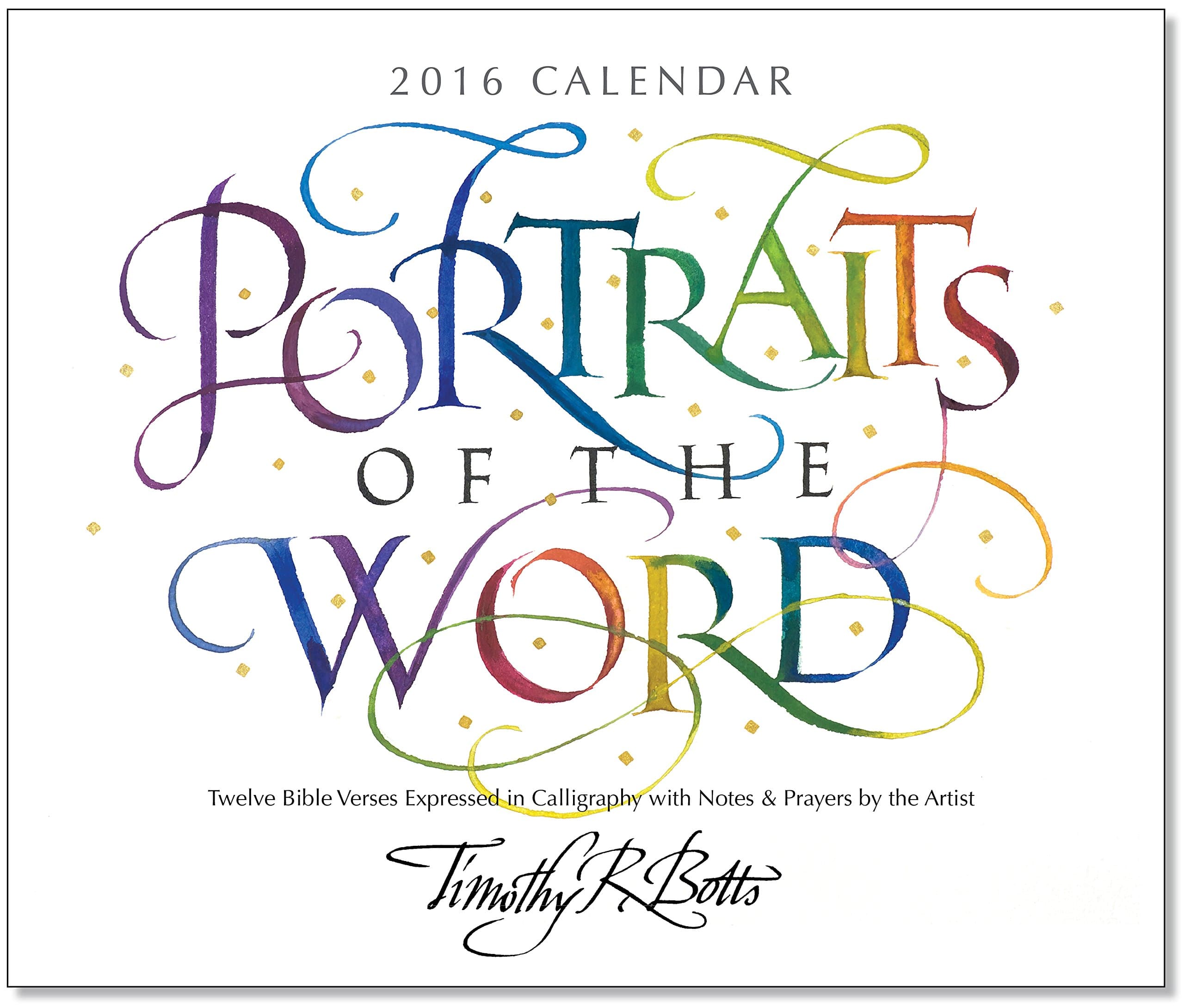 Tim Botts 2016 Calendar - Portraits of The Word