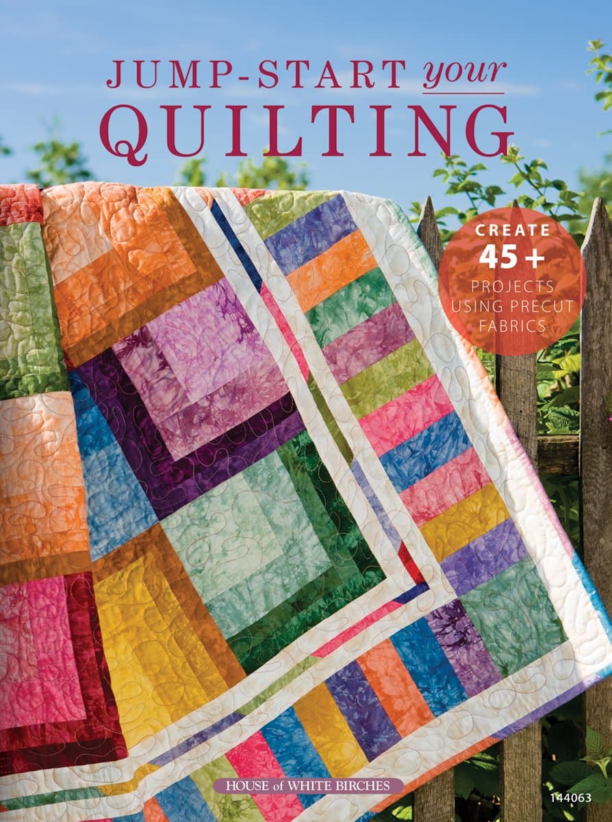 House Of White Birches: Jump-Start Your Quilting