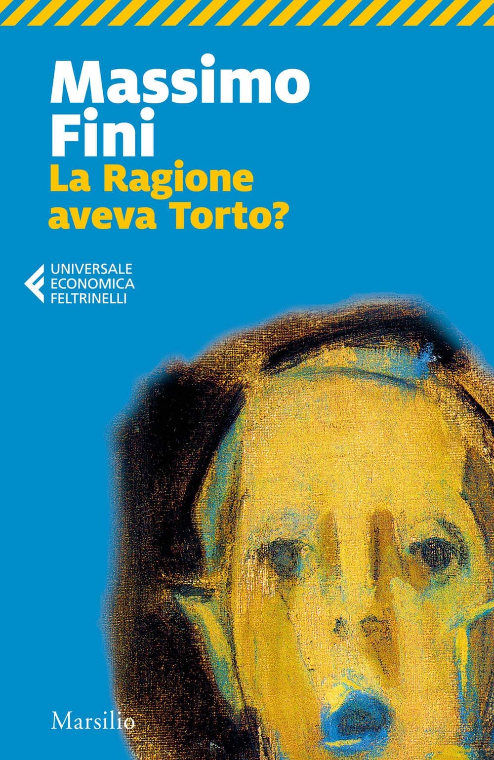 La ragione aveva torto? (Universale economica Feltrinelli)