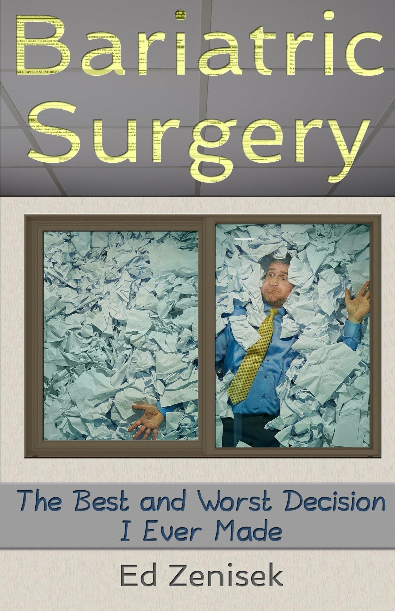 Bariatric Surgery: The Best and Worst Decision I Ever Made Kindle Edition