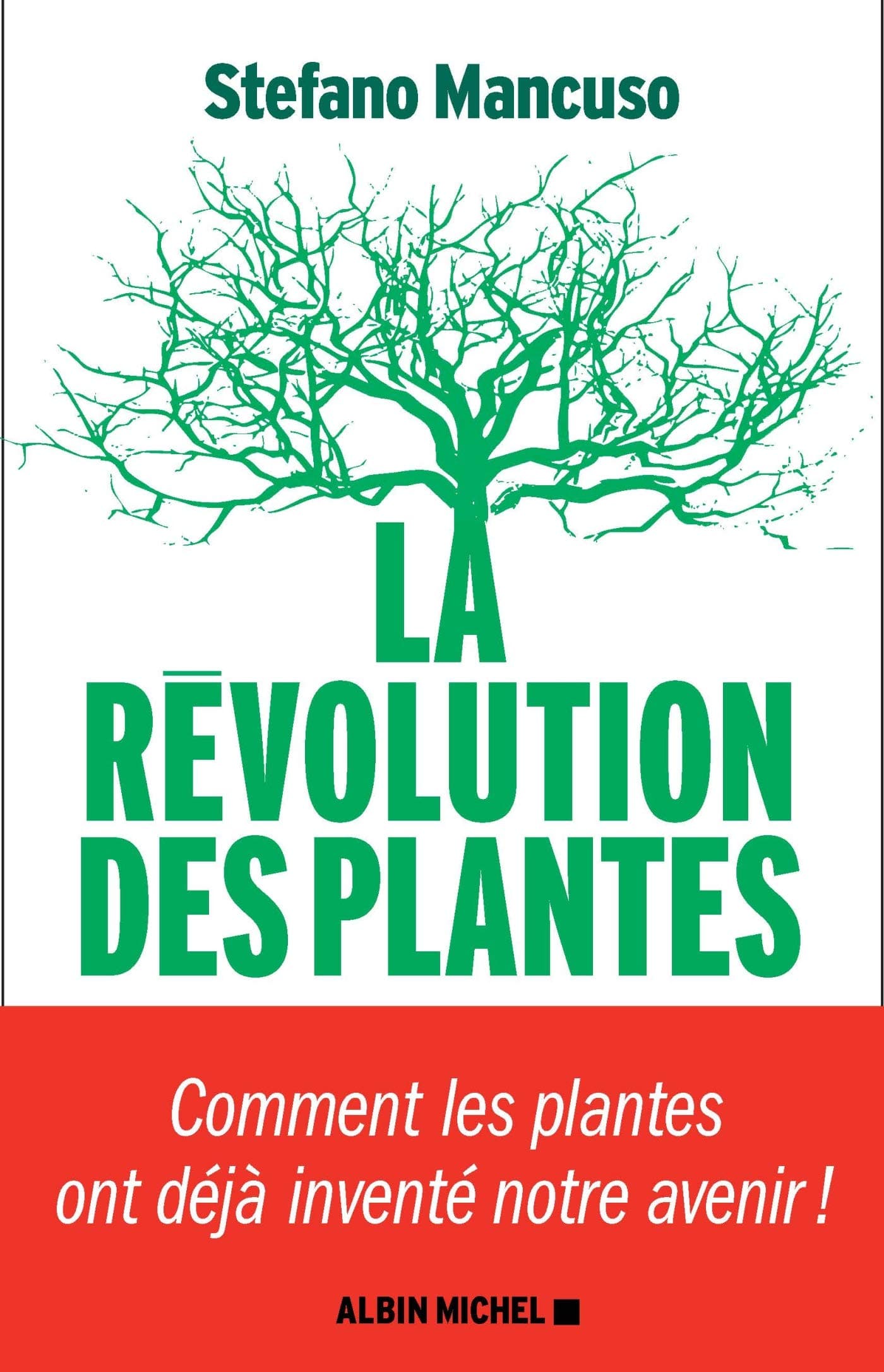 La Révolution des plantes: Comment les plantes ont déjà inventé notre avenir