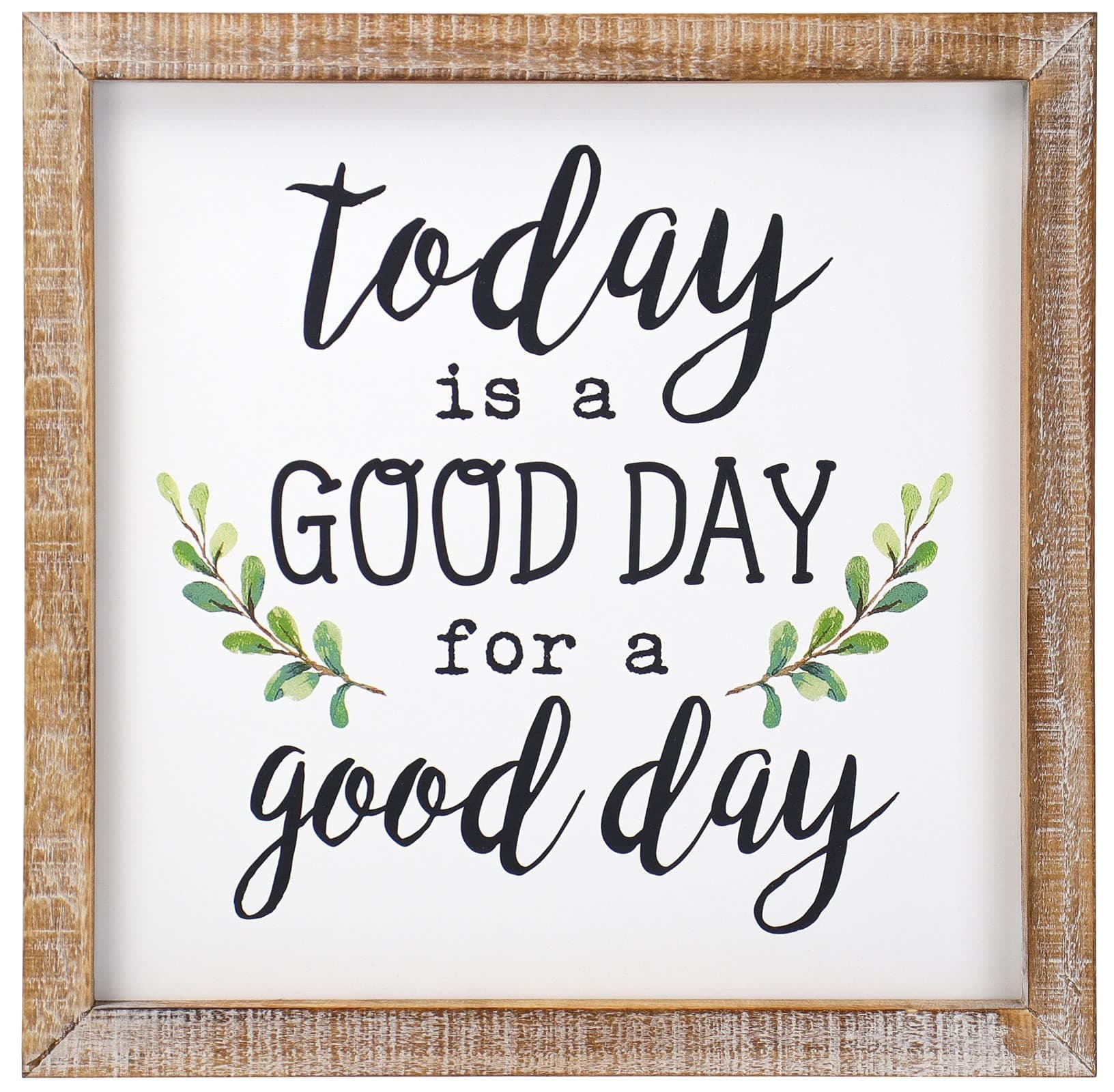 Today is A Good Day to Have A Good Day